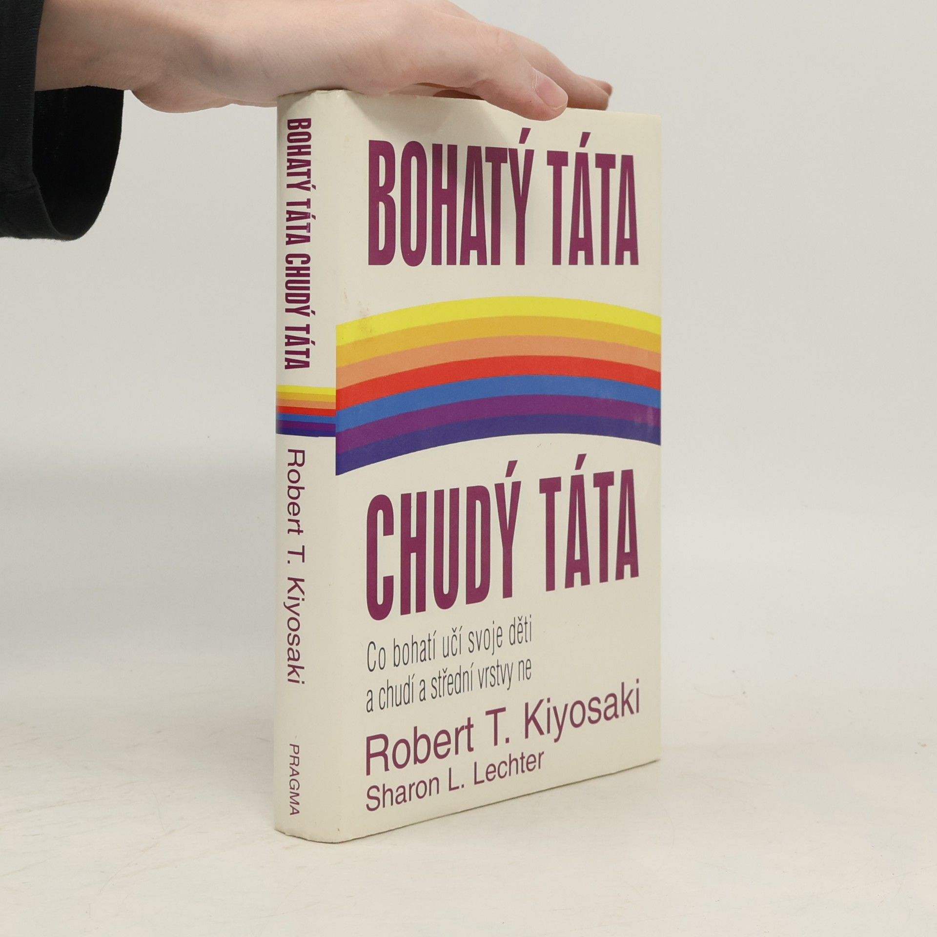 Robert Kiyosaki Bohatý táta, chudý táta