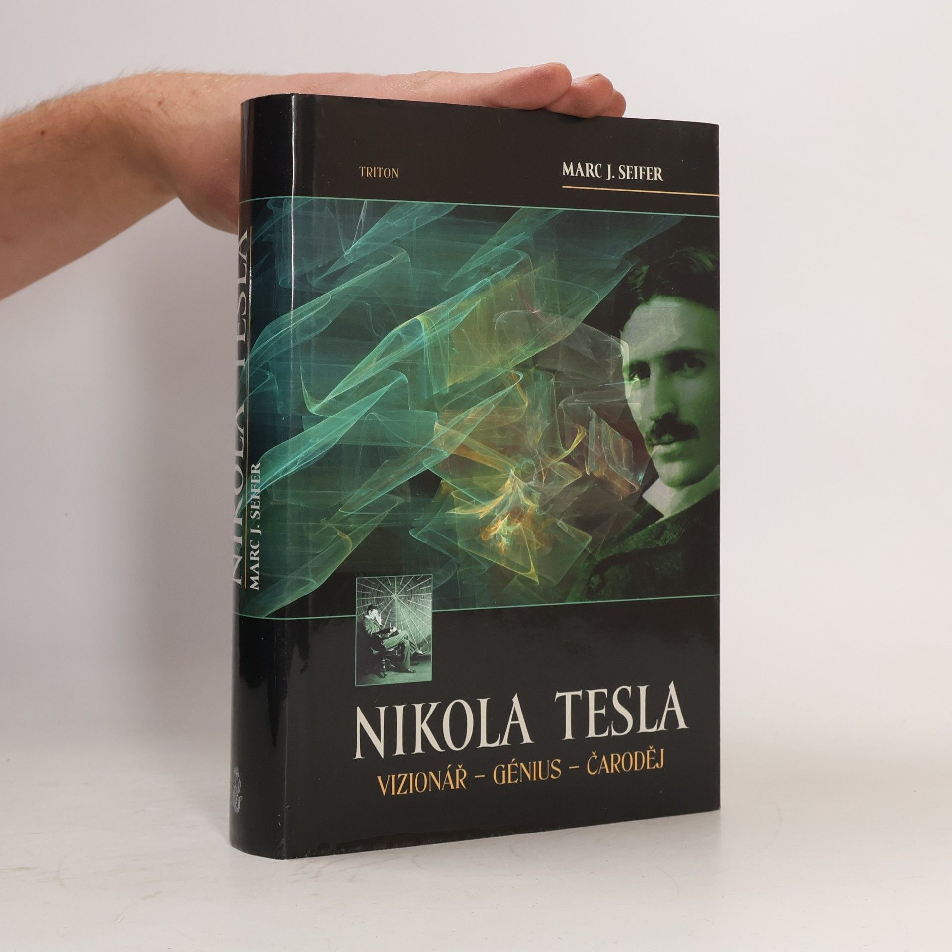 Marc Seifer Nikola Tesla. Vizionář - génius - čaroděj
