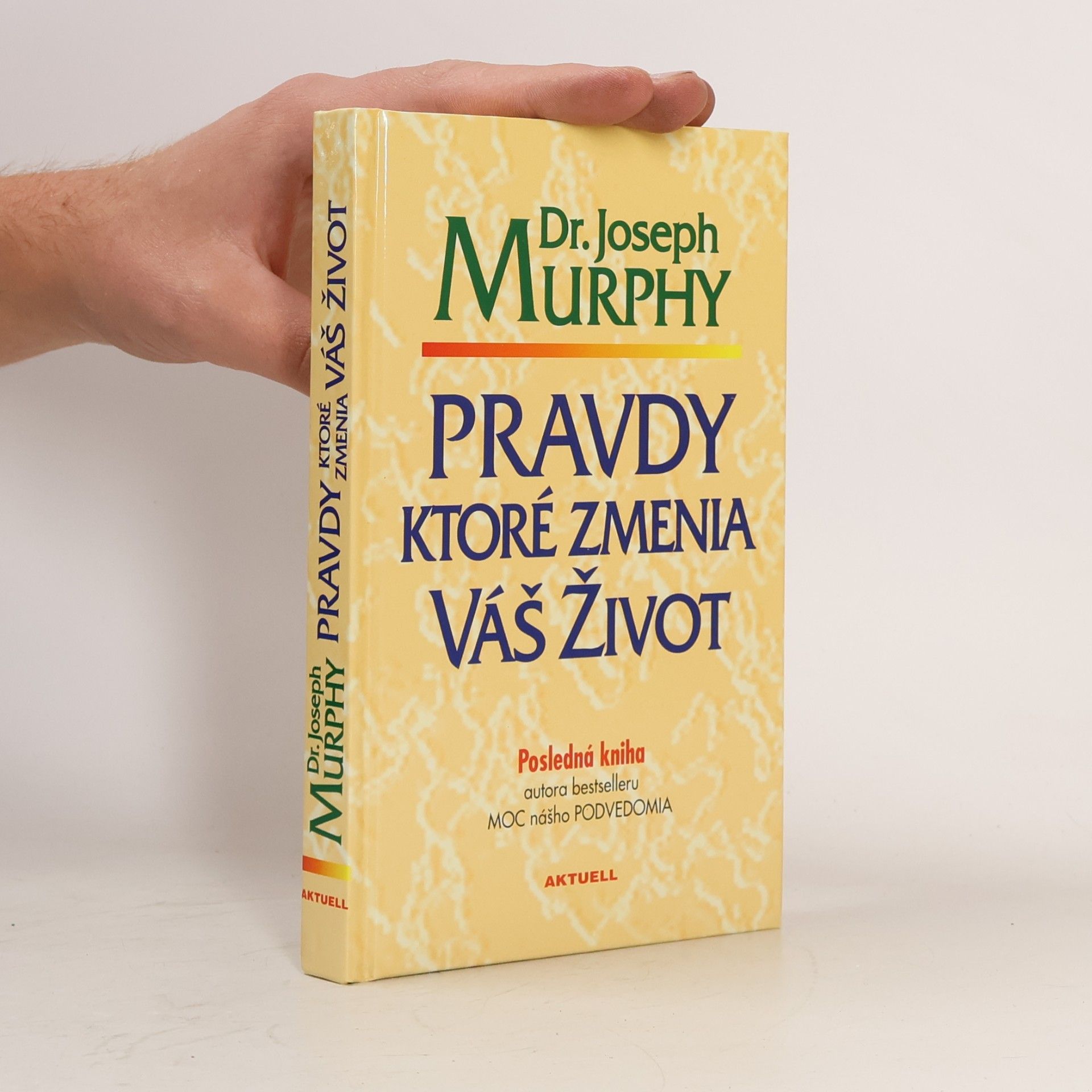 Joseph Murphy Pravdy ktoré zmenia Váš život