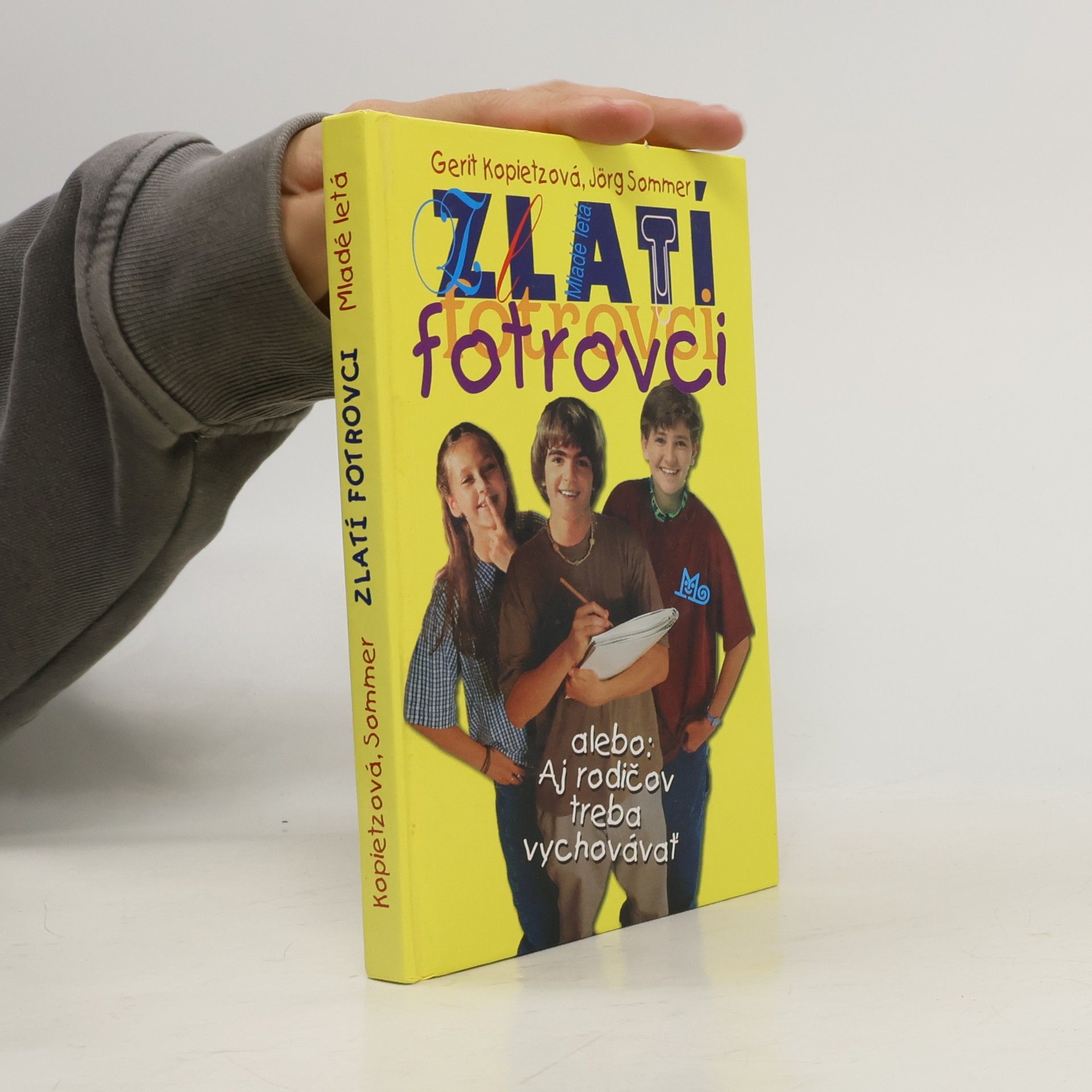 Jörg Sommer Zlatí fotrovci alebo Aj rodičov treba vychovávať
