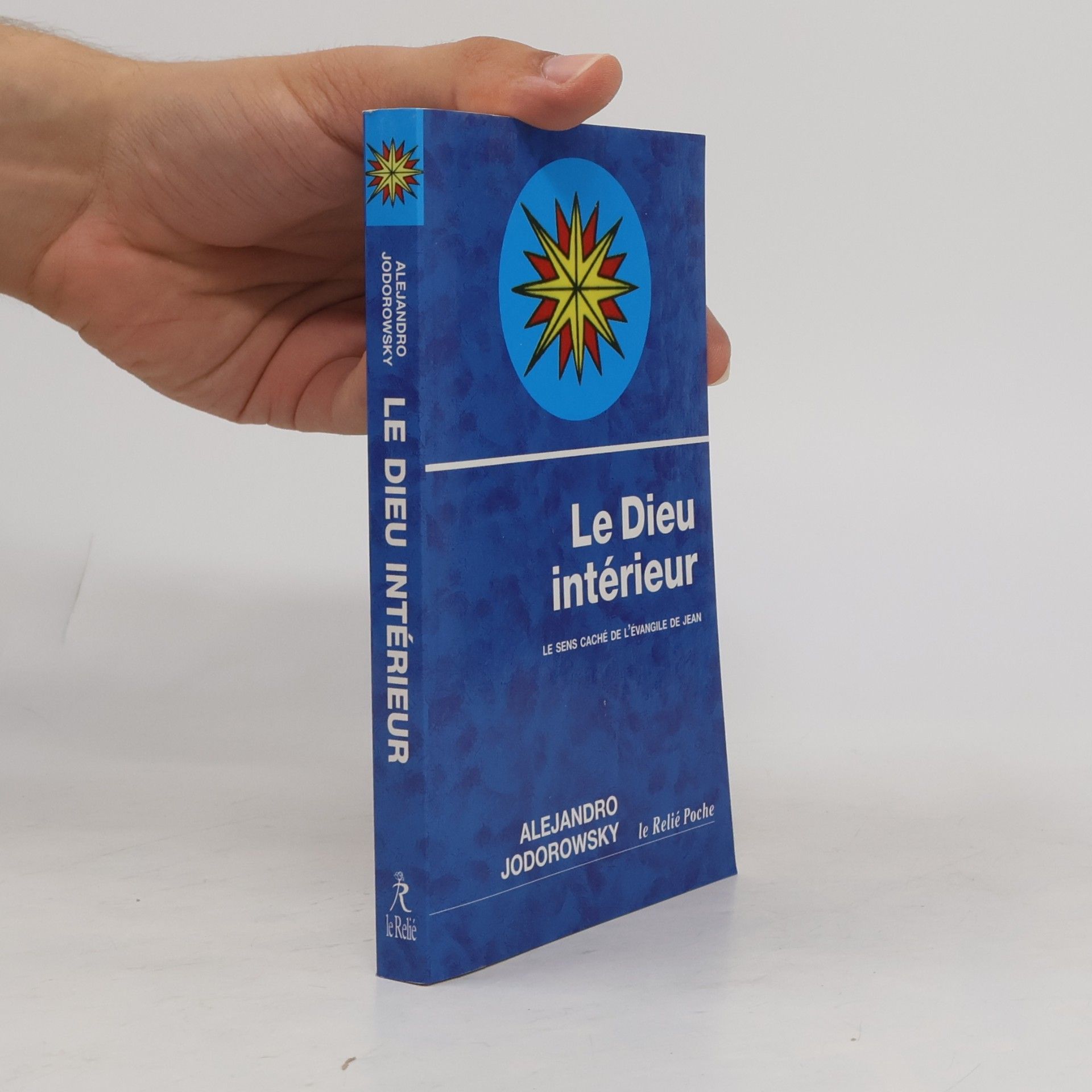 Alejandro Jodorowsky Le dieu intérieur: Le sens caché de l'évangile de Jean