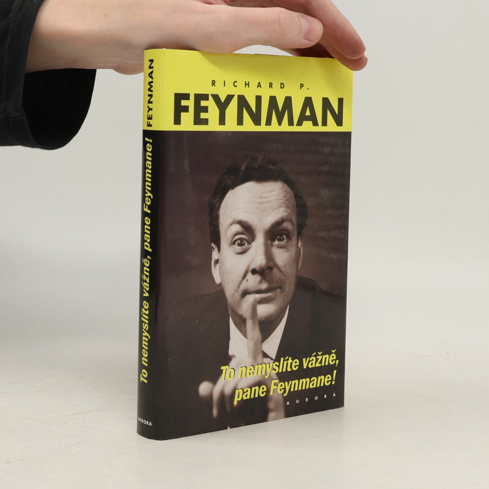 Richard Feynman To nemyslíte vážně, pane Feynmane!