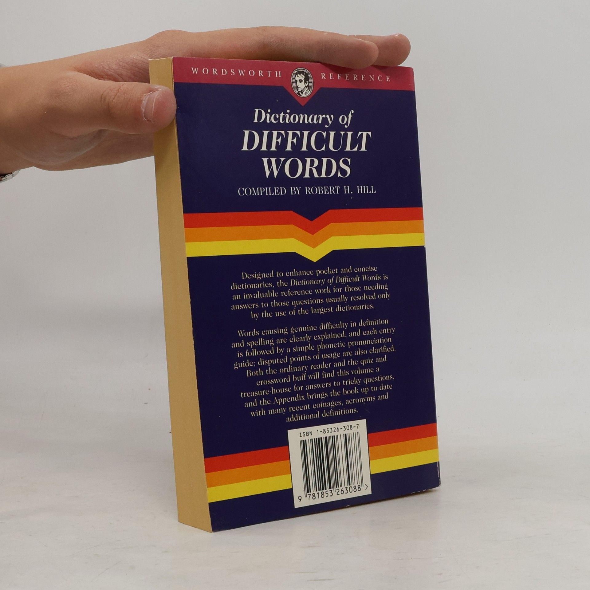 Robert H. Hill The Wordsworth dictionary of difficult words