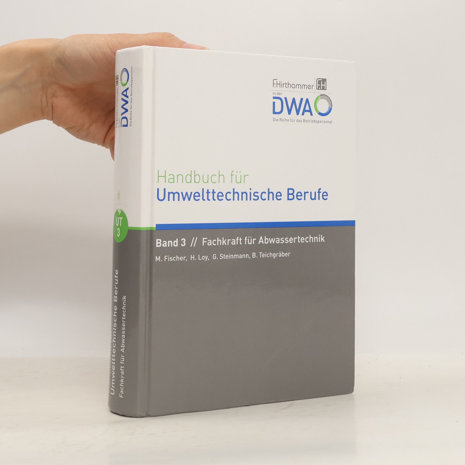 Gerald A. Steinmann Handbuch für Umwelttechnische Berufe: Band 3 Fachkraft für Abwassertechnik