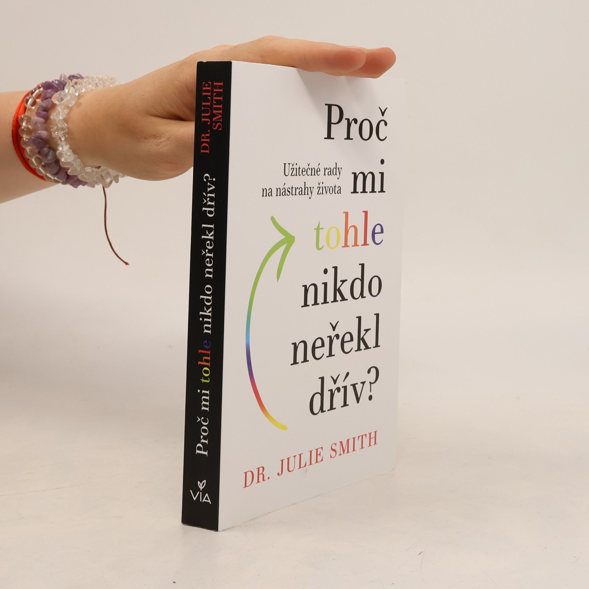 Julie Smith Proč mi tohle nikdo neřekl dřív?