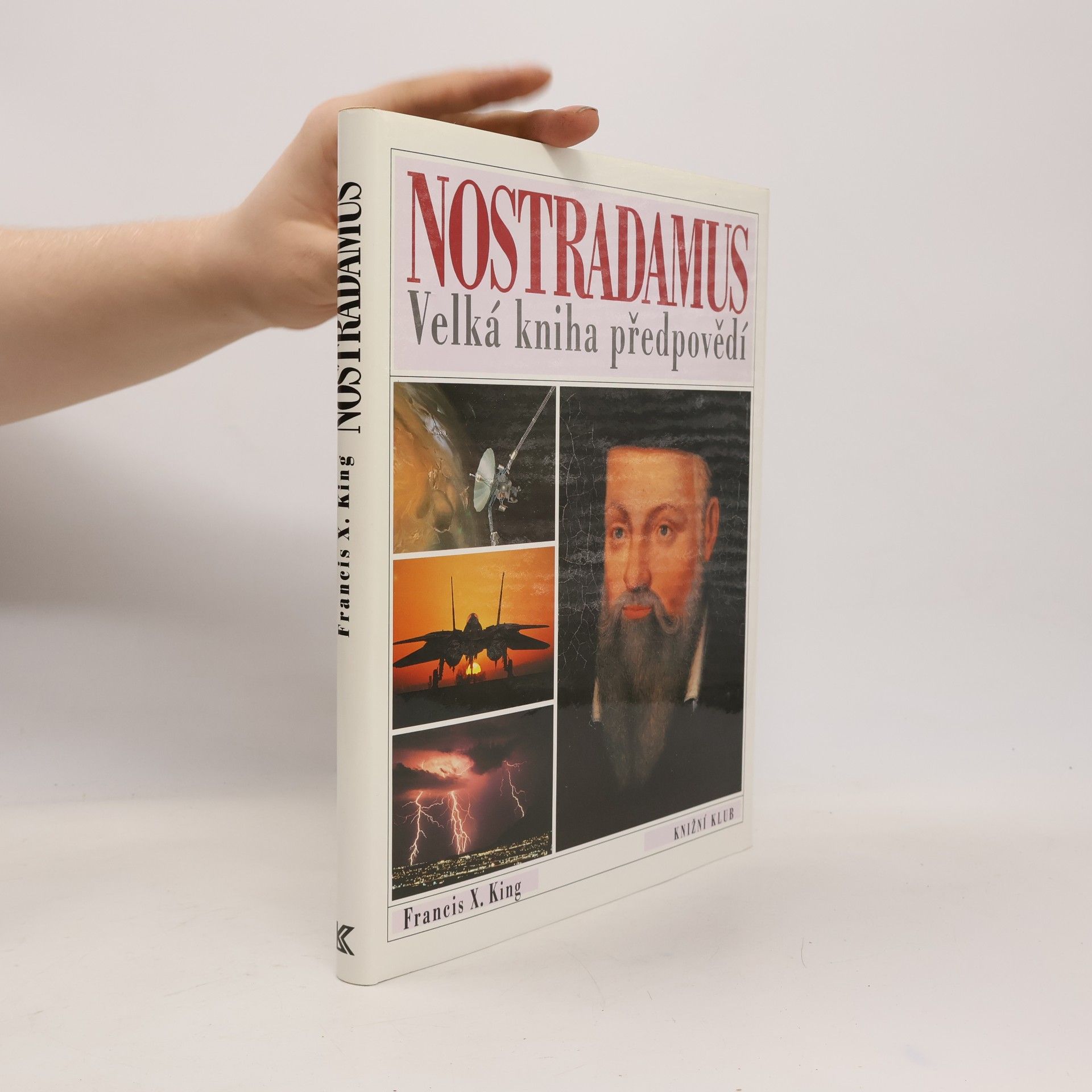 Francis X. King Nostradamus. Velká kniha předpovědí