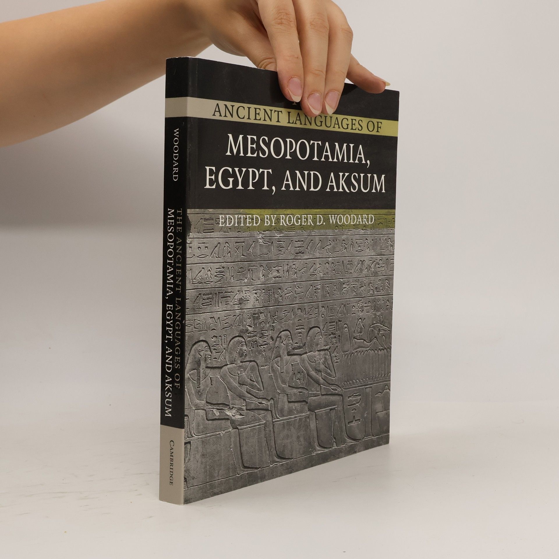 Roger D. Woodard The Ancient Languages of Mesopotamia, Egypt and Aksum