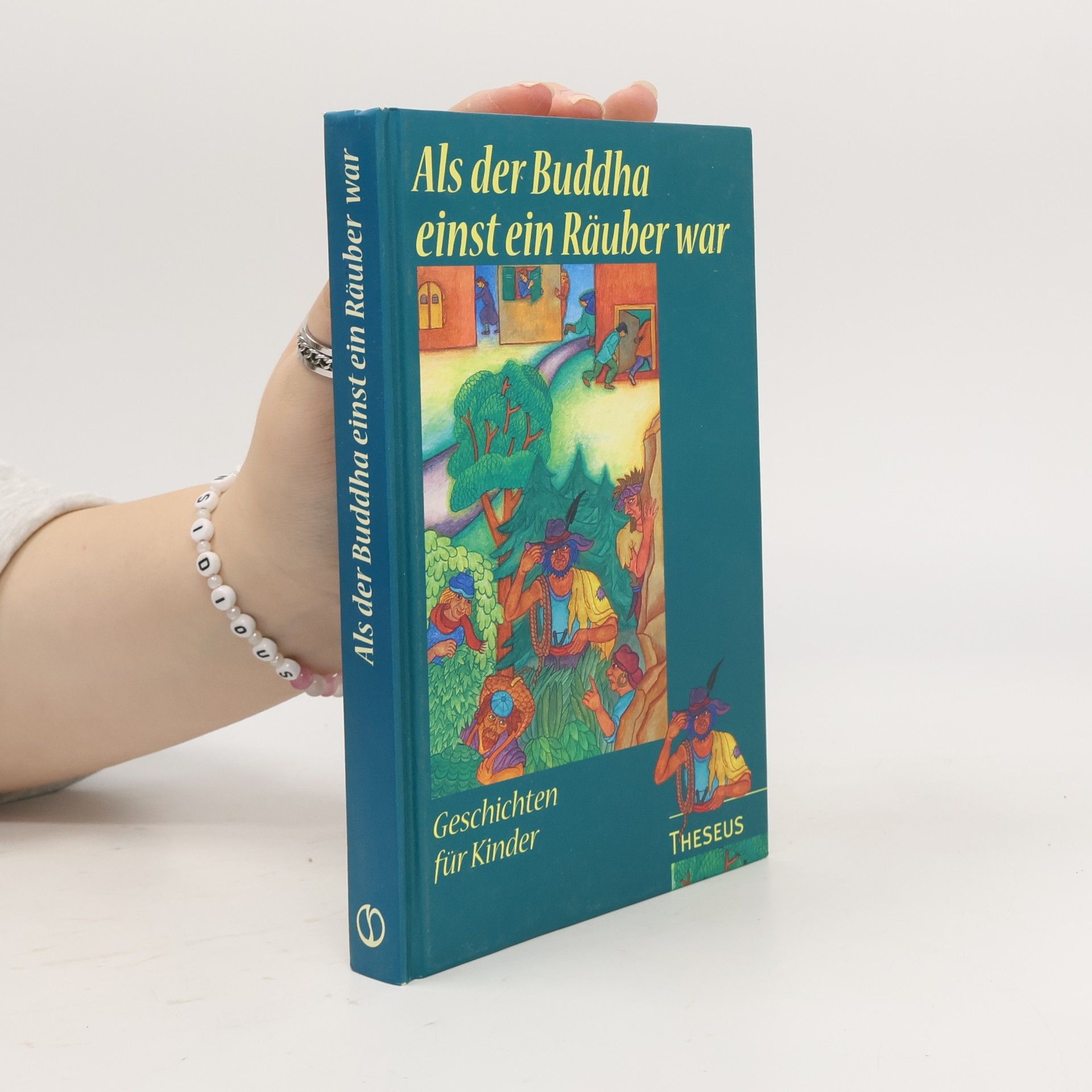 Andrea Liebers Als der Buddha einst ein Räuber war