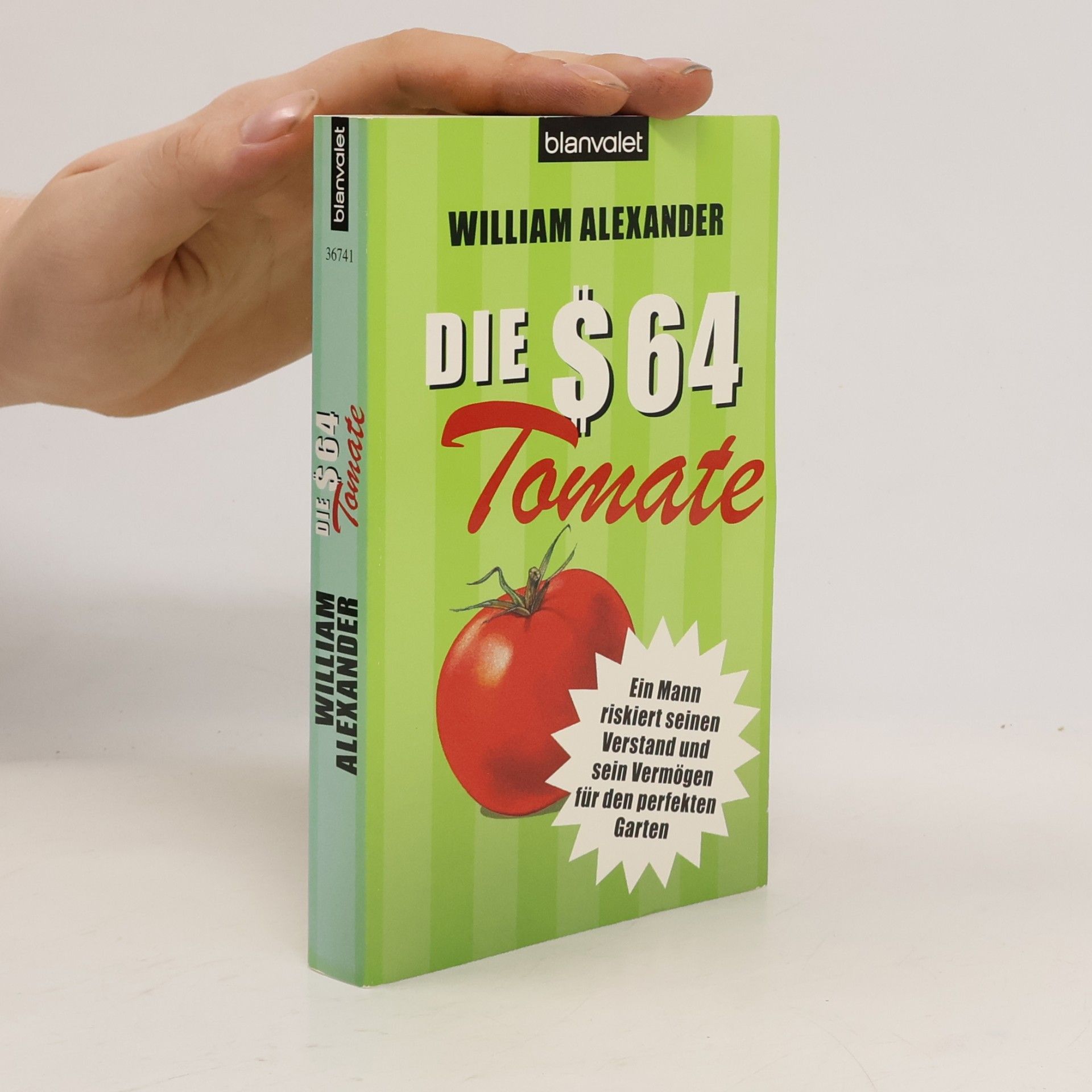 William Alexander Die 64-Dollar-Tomate