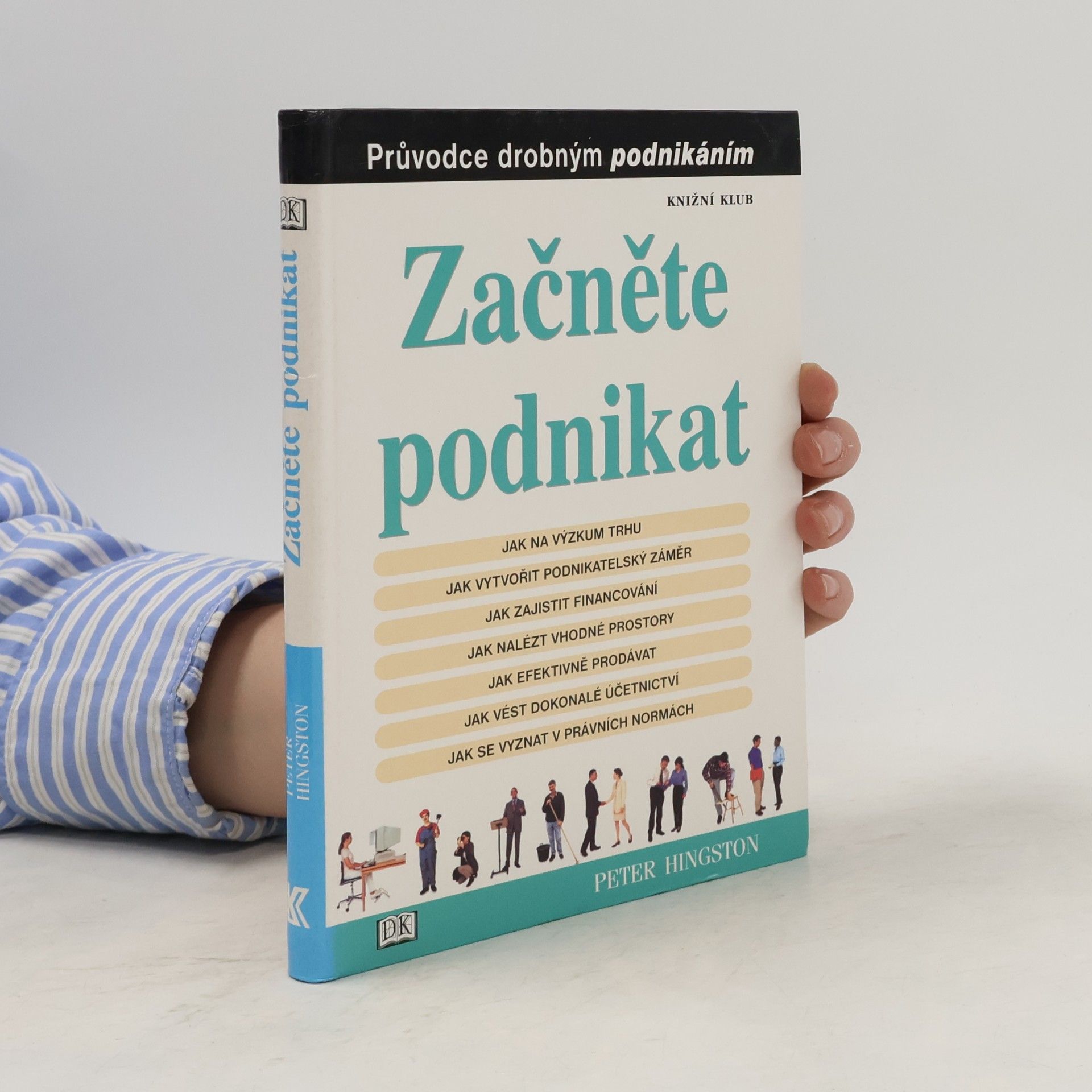 Peter Hingston Začněte podnikat. Průvodce drobným podnikáním
