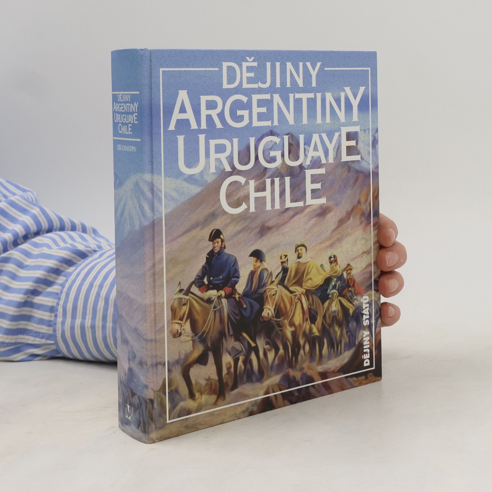 Jiří Chalupa Dějiny Argentiny, Uruguaye, Chile