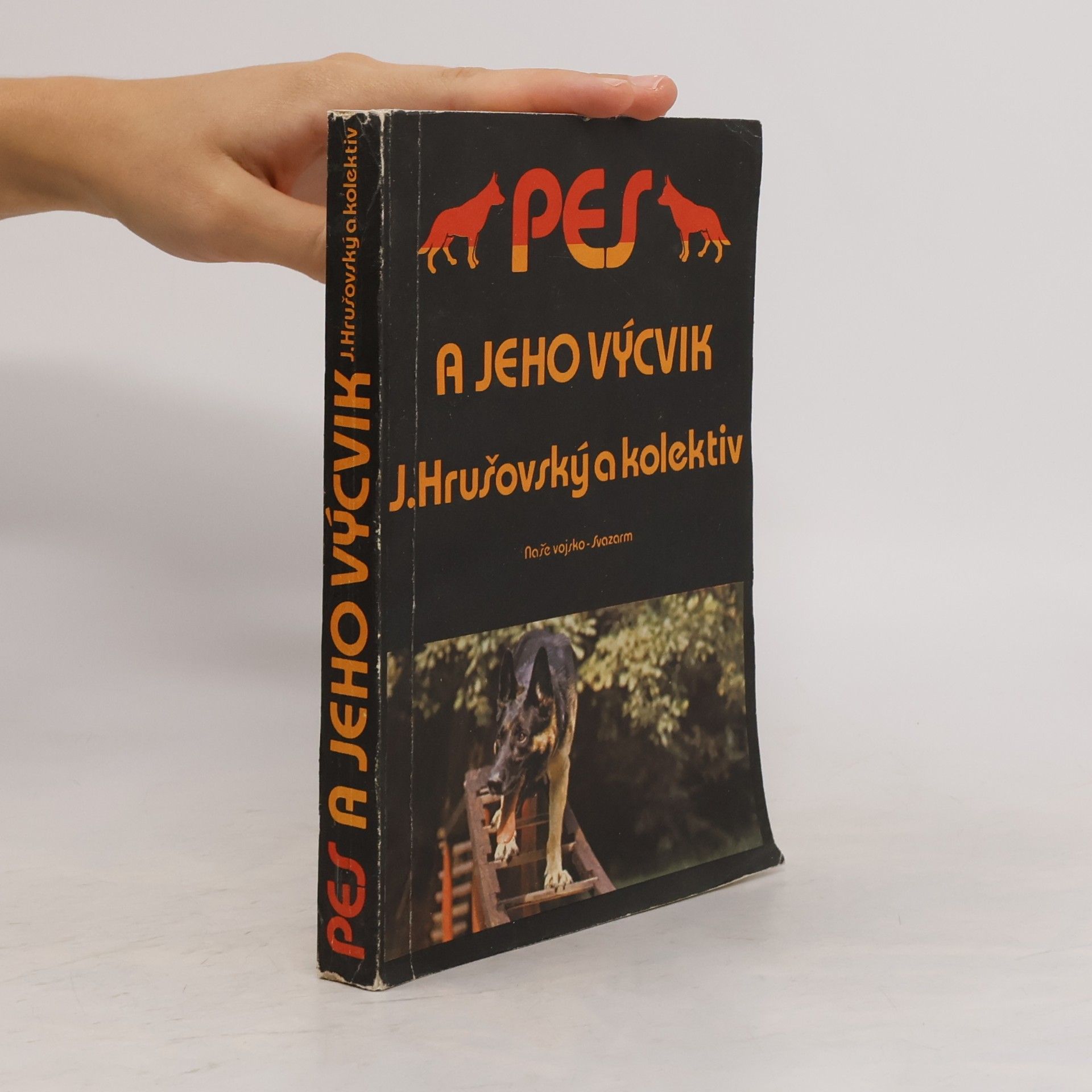 Jozef Hrušovský Pes a jeho výcvik