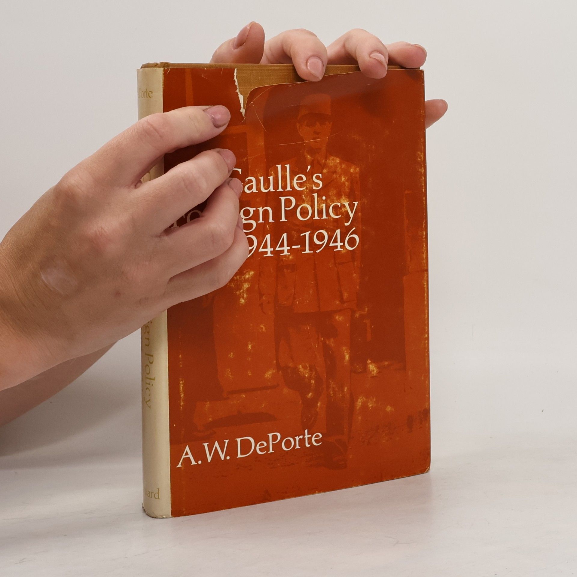 A. W. DePorte De Gaulle's Foreign Policy, 1944-1946