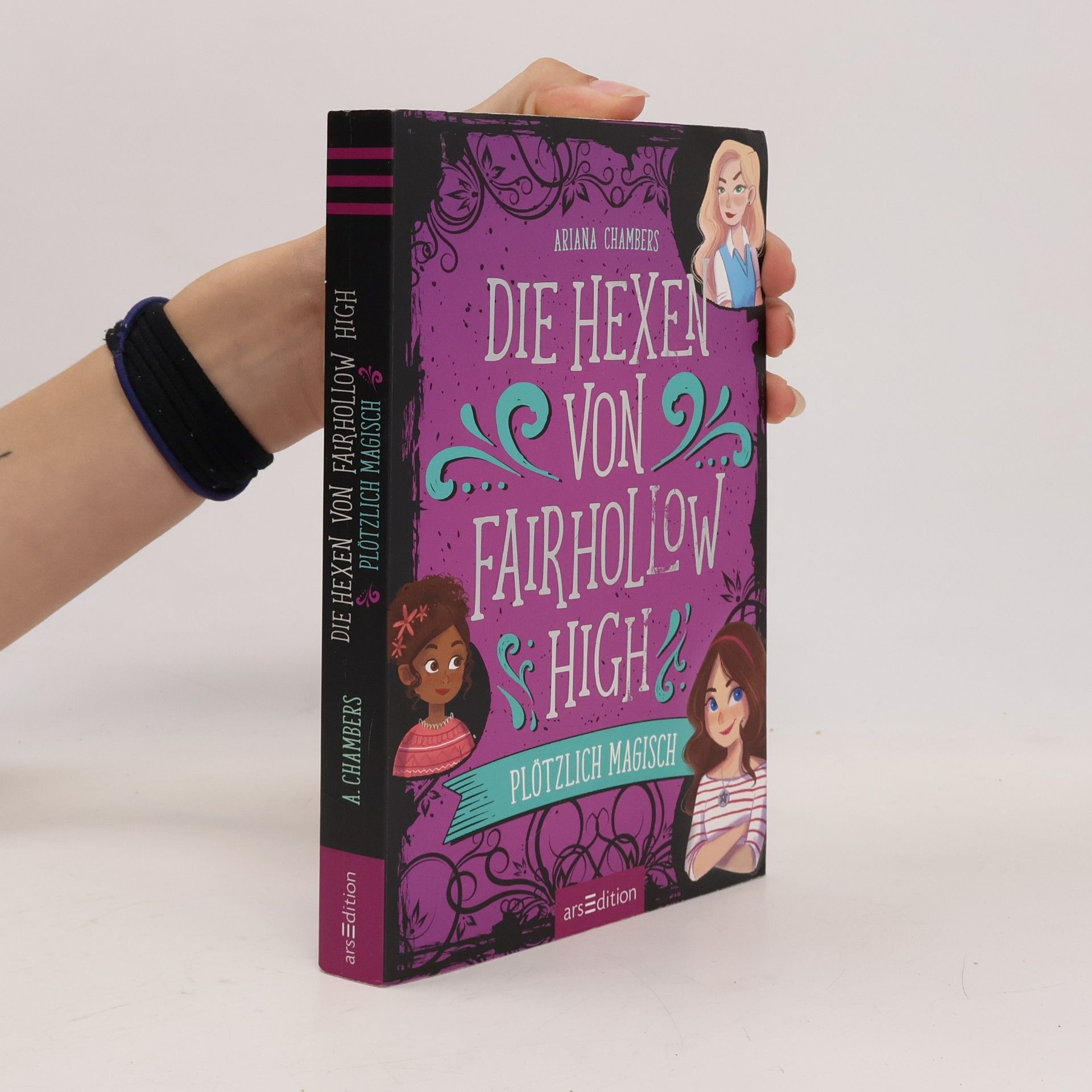 Ariana Chambers Die Hexen von Fairhollow High - Plötzlich magisch
