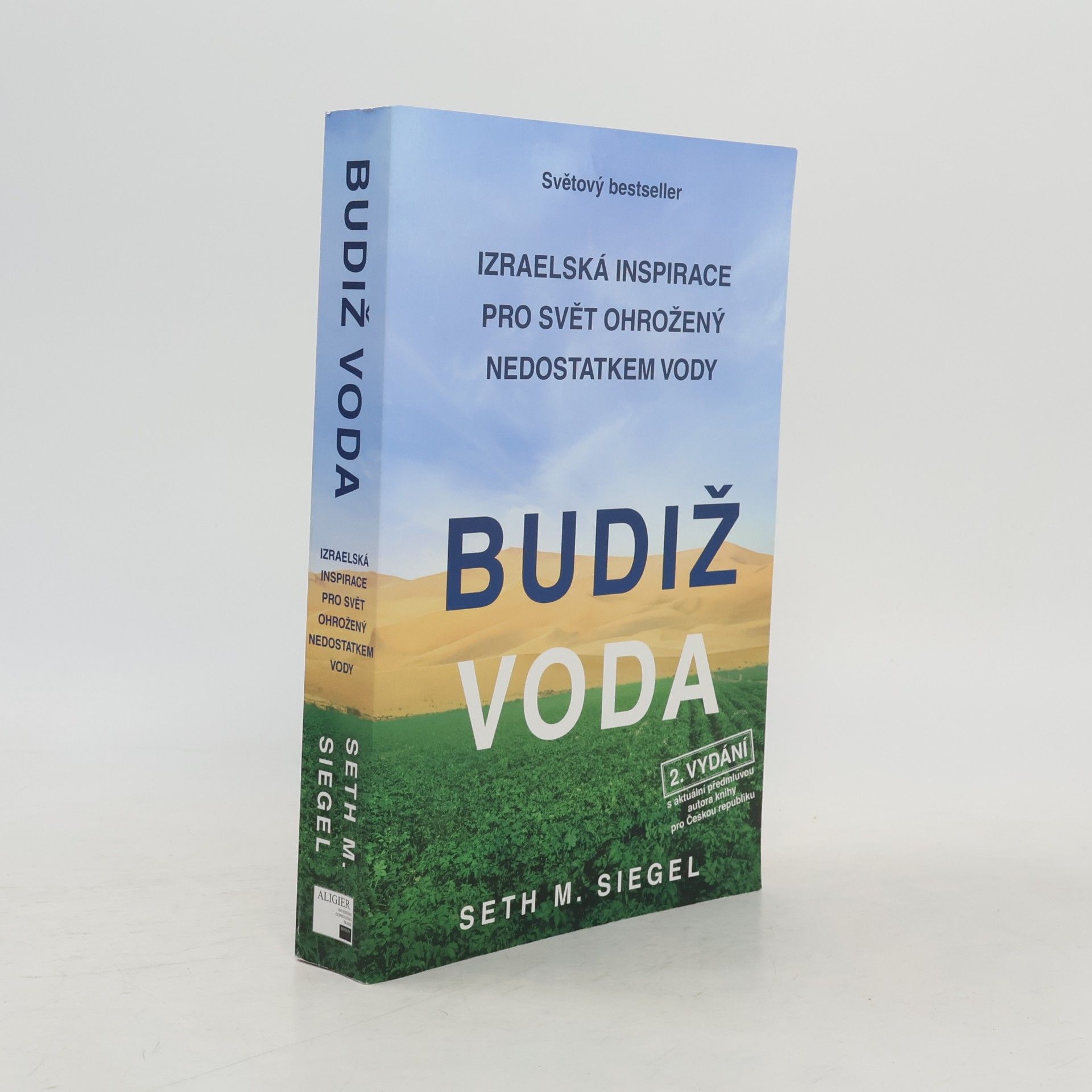 Seth M. Siegel Budiž voda : izraelská inspirace pro svět ohrožený nedostatkem vody