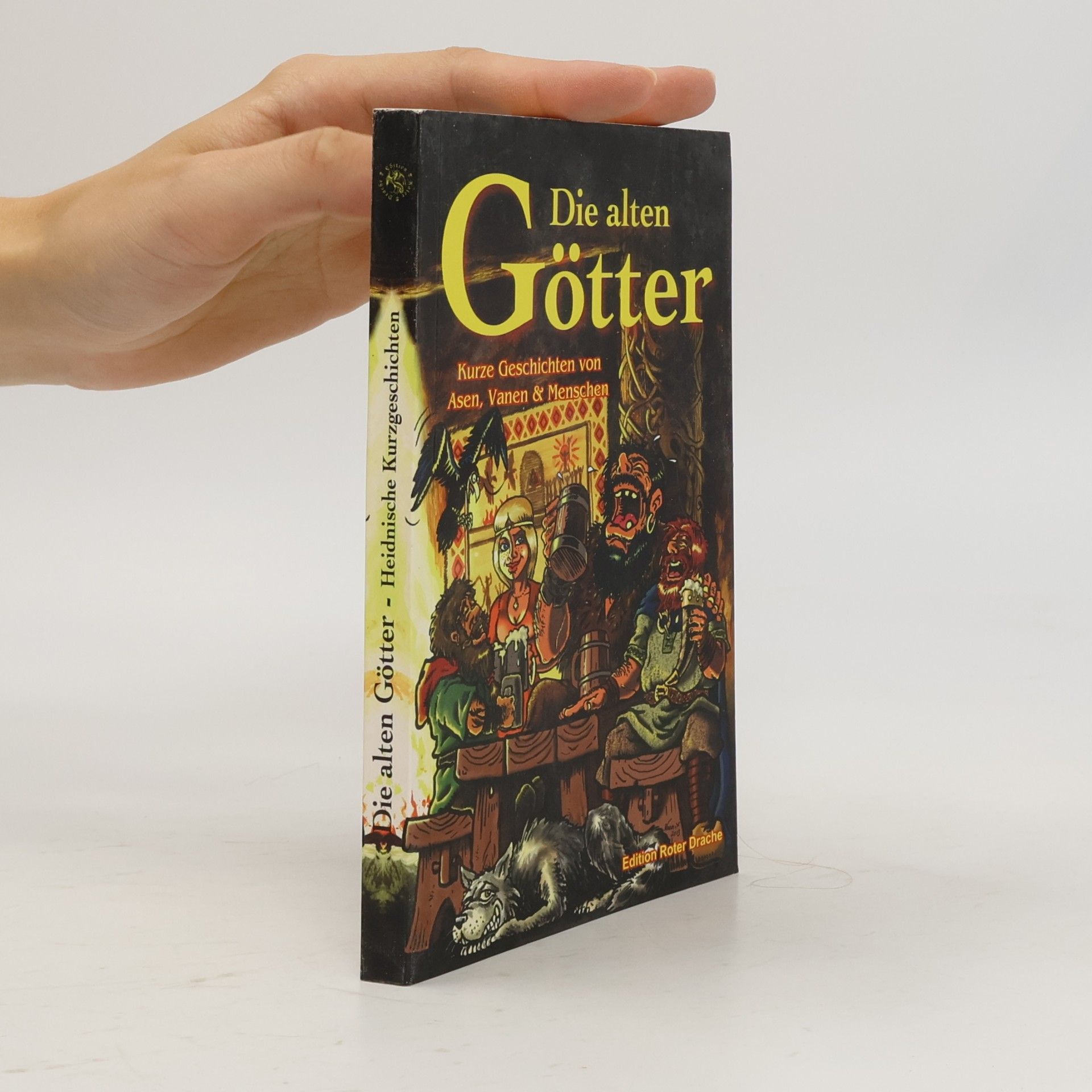 Axel Hildebrand Heidnische Kurzgeschichten: Die alten Götter. Kurze Geschichten von Asen, Vanen & Menschen