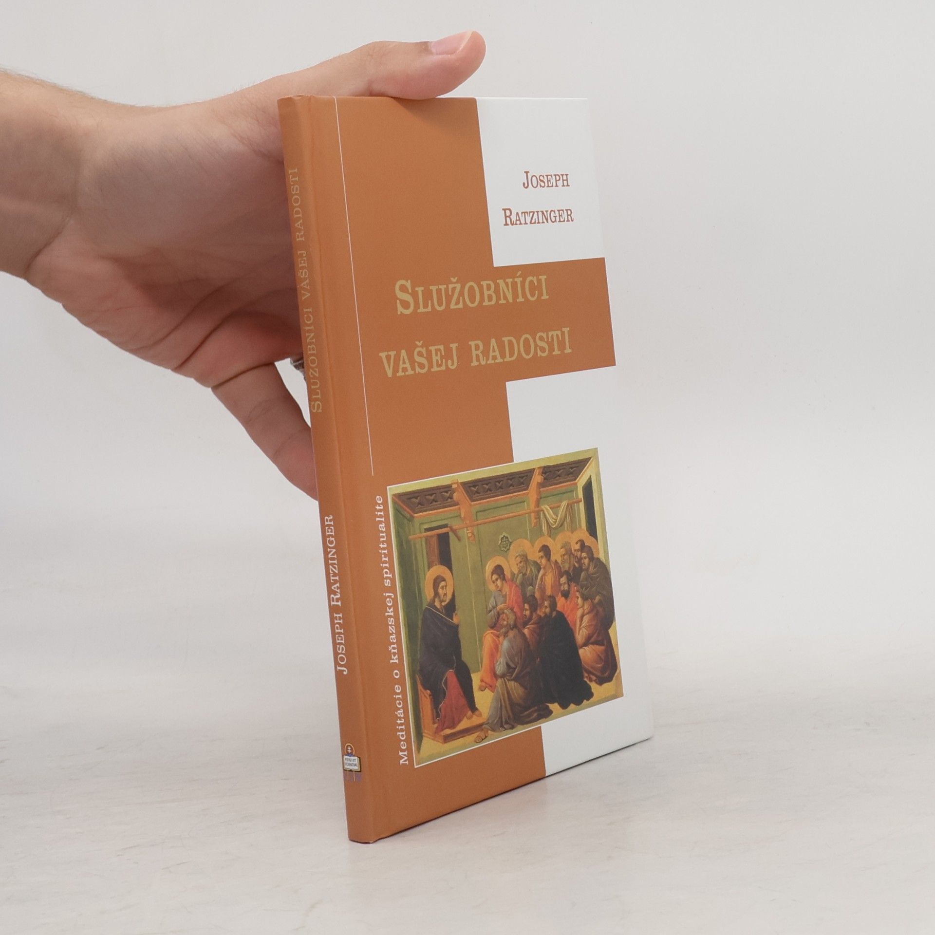 Joseph Ratzinger Služobníci vašej radosti. Meditácie o kňazskej spiritualite