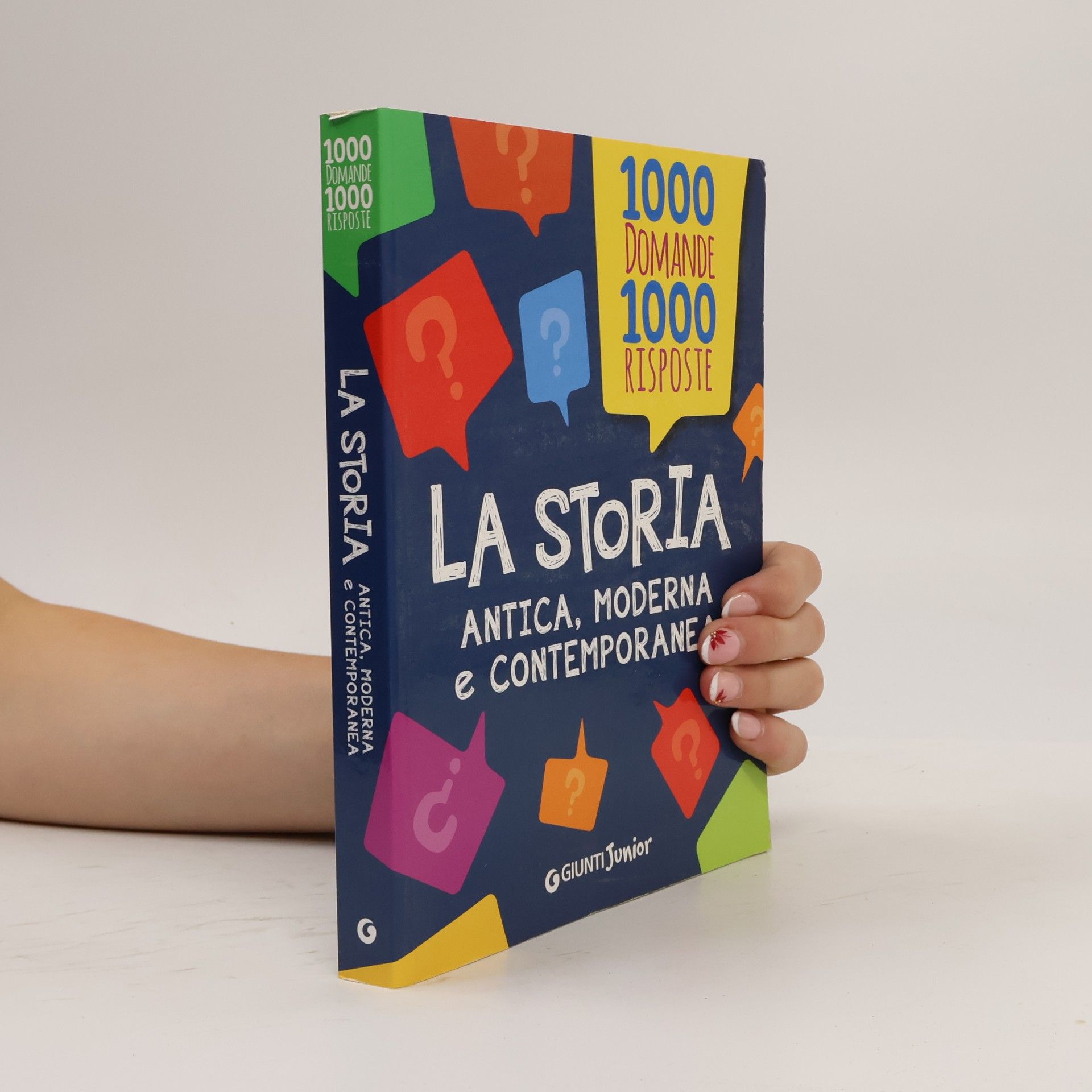 1000 domande 1000 risposte: La storia. Antica, moderna e contemporanea