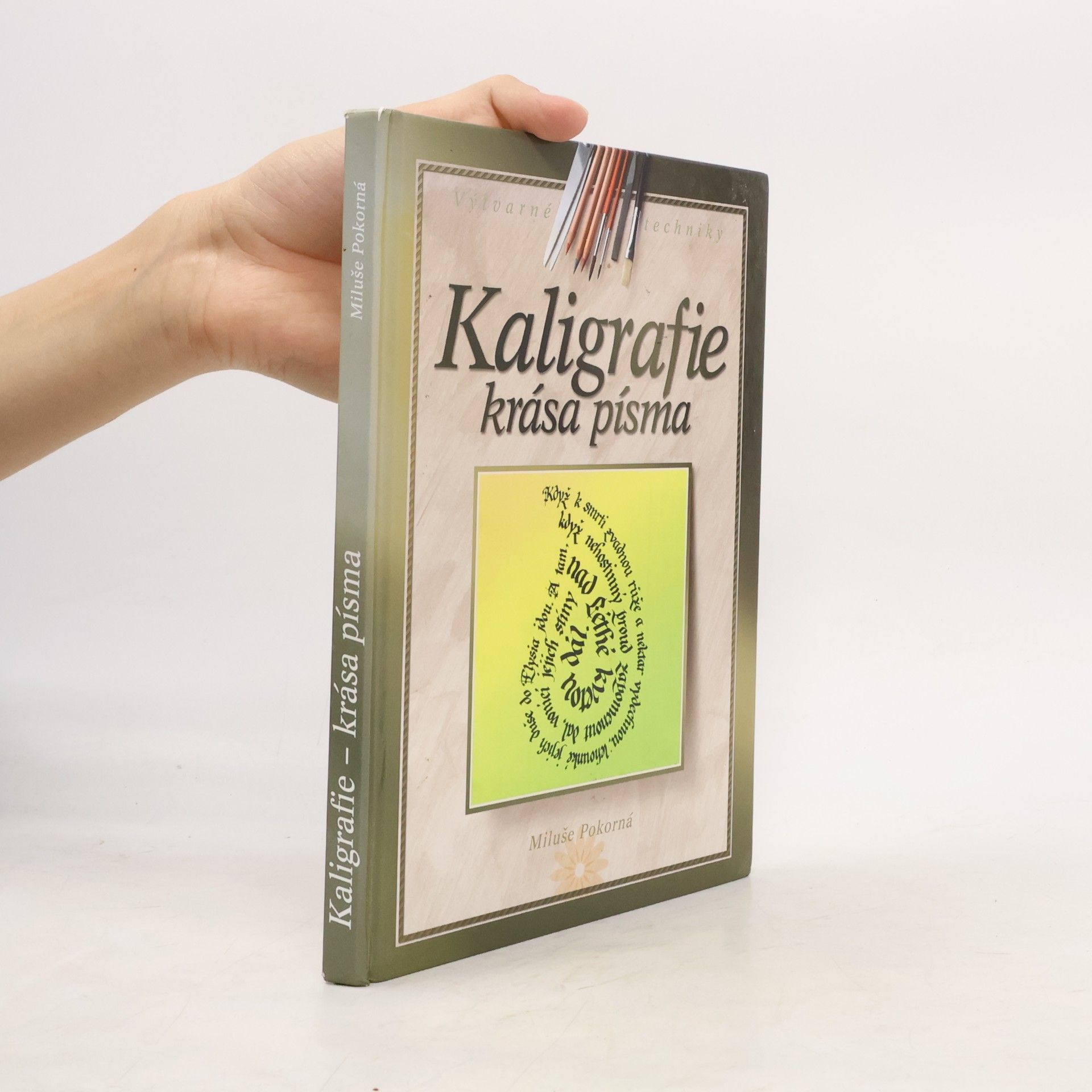 Miluše Pokorná Kaligrafie : krása písma
