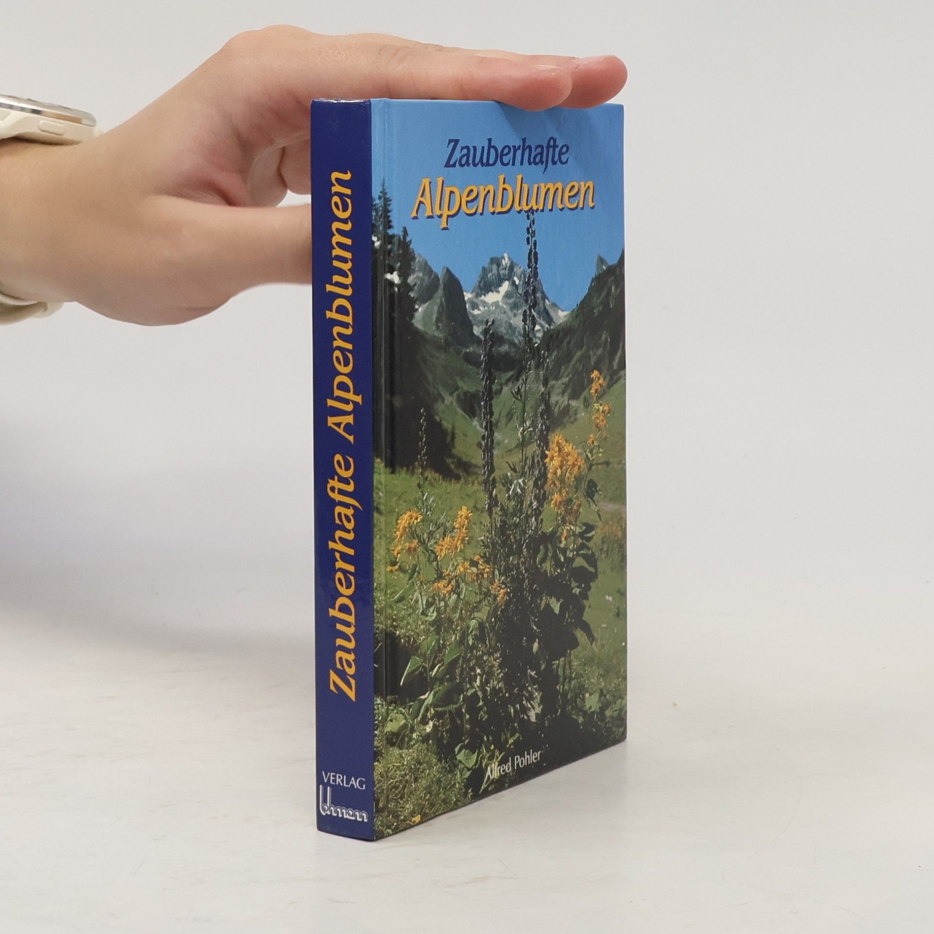 Alfred Pohler Zauberhafte Alpenblumen