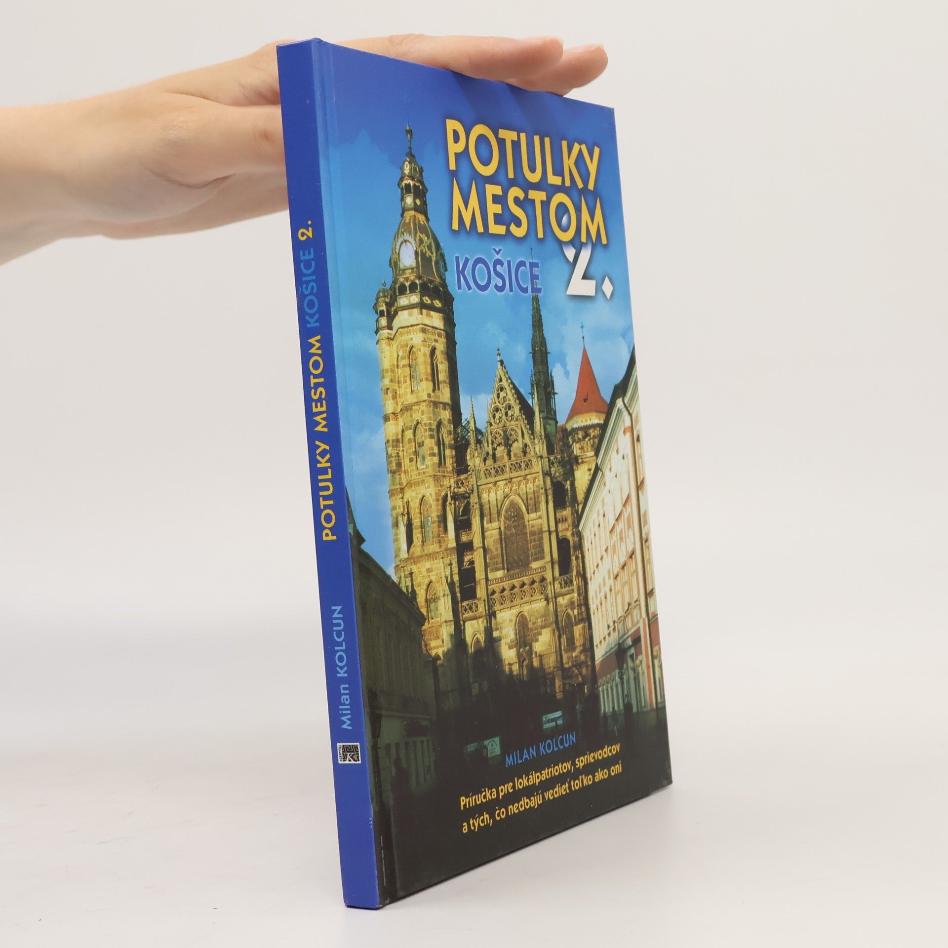Milan Kolcun Potulky mestom Košice