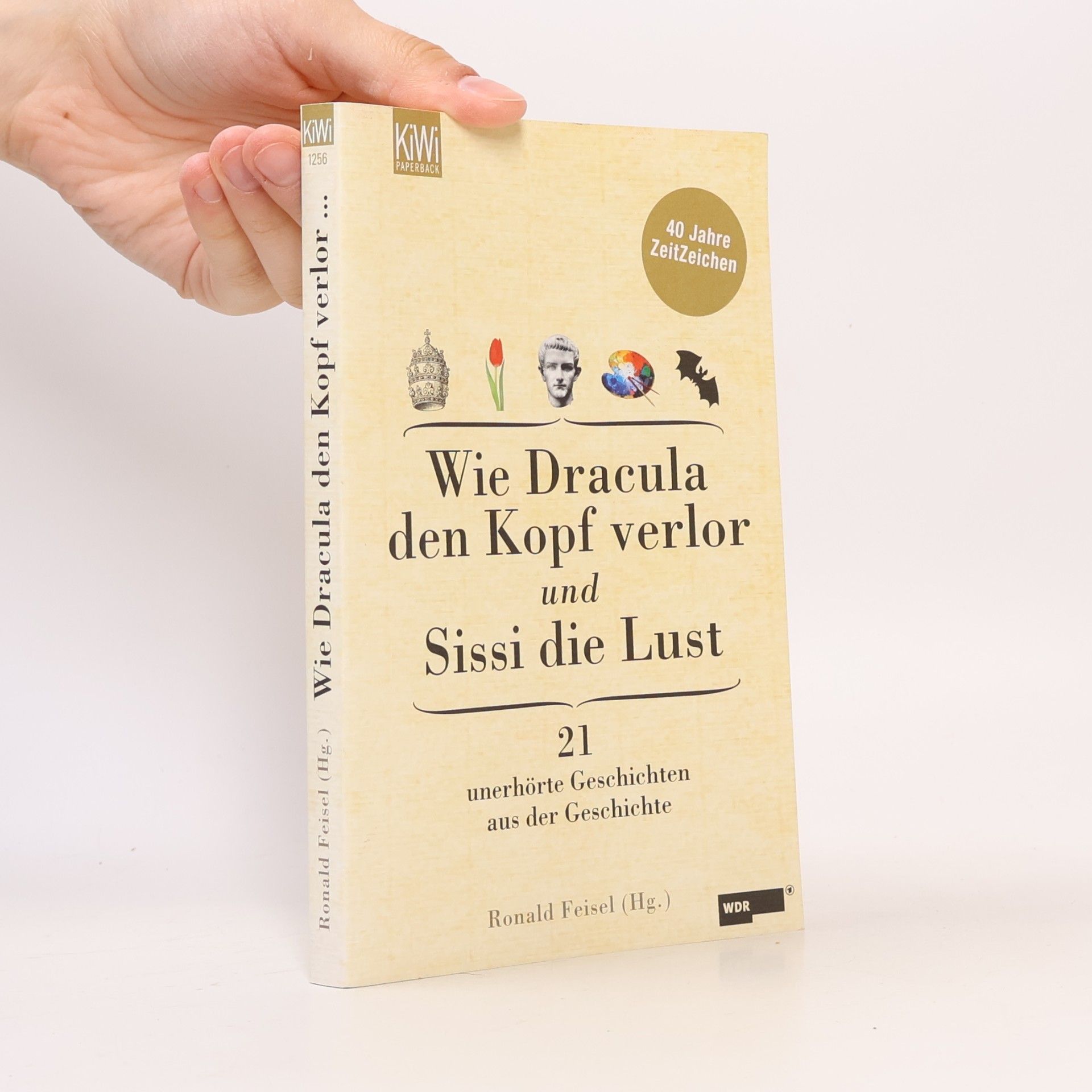 Ronald Feisel Wie Dracula den Kopf verlor und Sissi die Lust