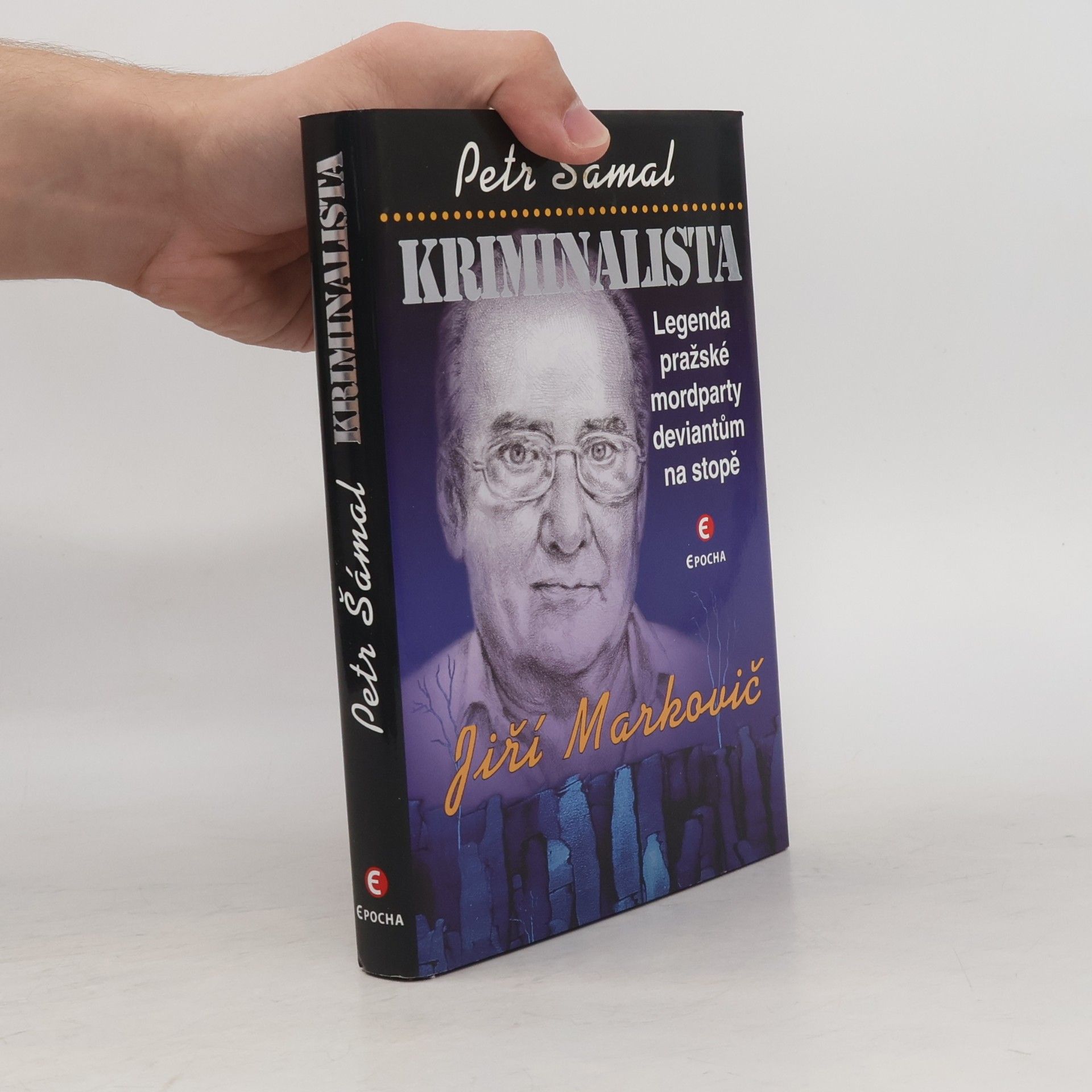 Petr Šámal Kriminalista Jiří Markovič – Legenda pražské mordparty deviantům na stopě
