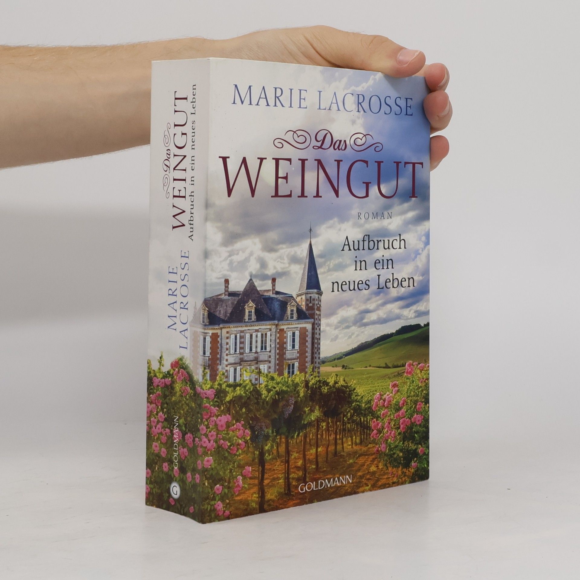 Marie Lacrosse Das Weingut - Aufbruch in ein neues Leben