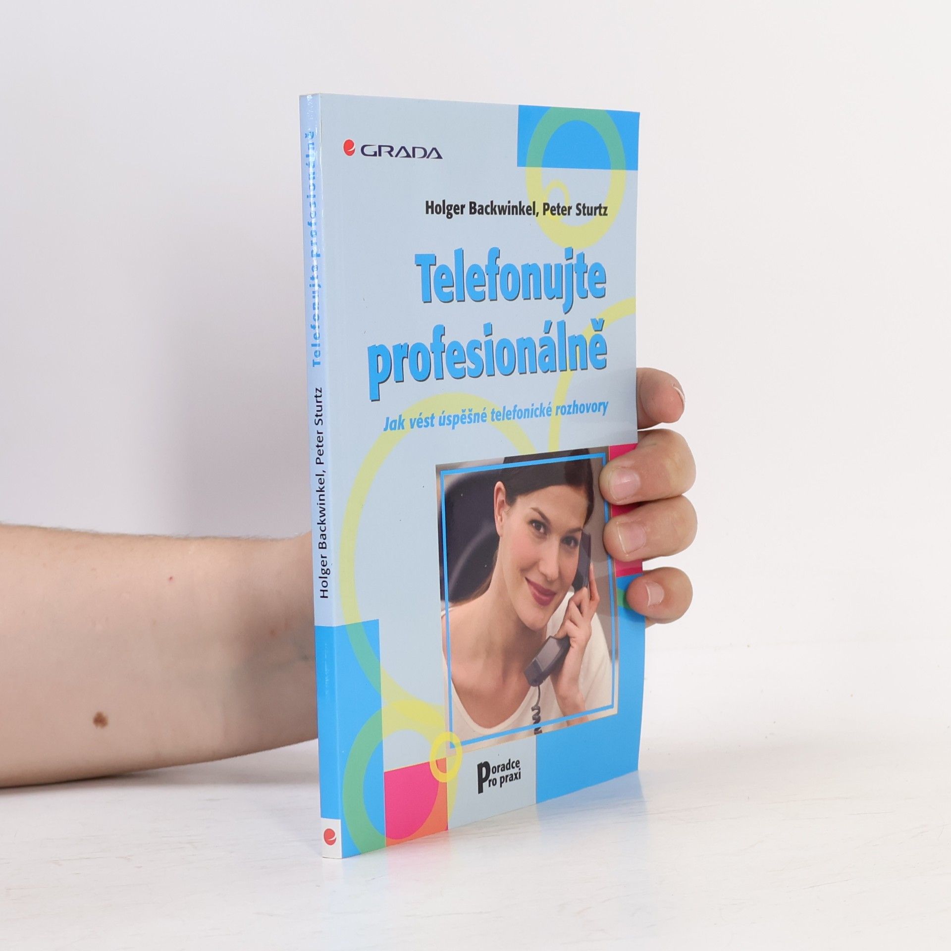 Peter Sturtz Telefonujte profesionálně. Jak vést úspěšné telefonické rozhovory