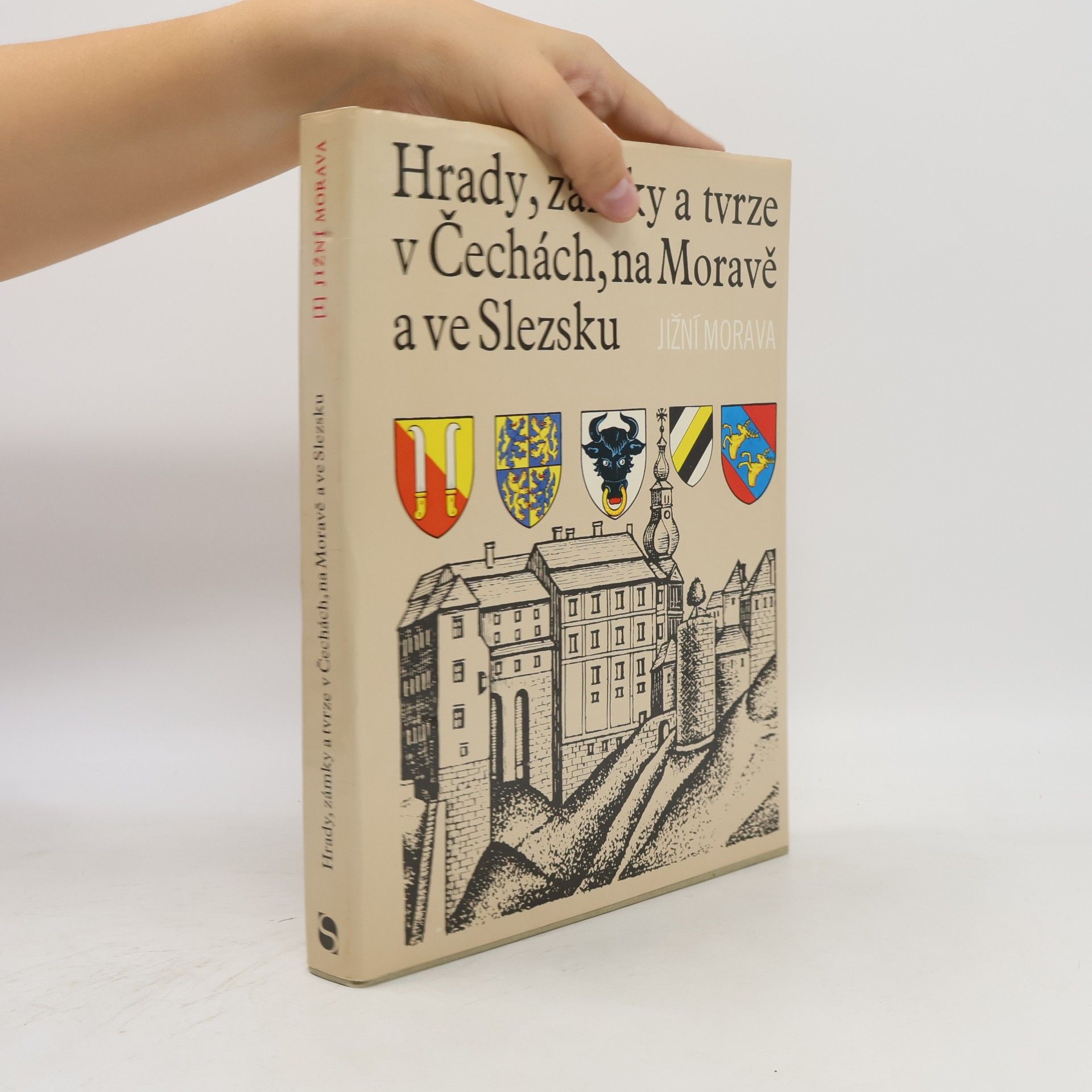 Various authors Hrady, zámky a tvrze v Čechách, na Moravě a ve Slezsku I. Jižní Morava