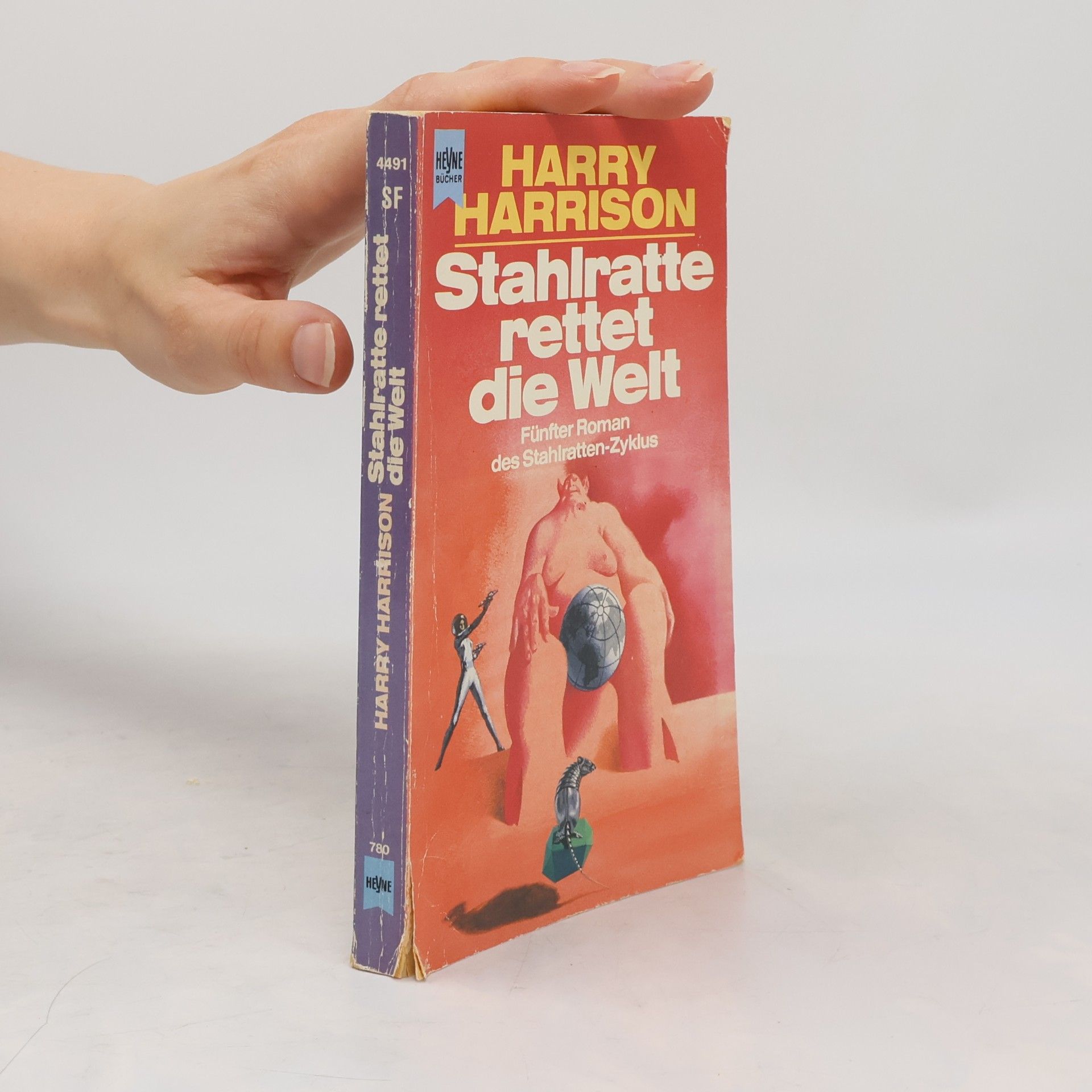 Harry Harrison Stahlratte rettet die Welt. Fünfter Roman des Stahlratten- Zyklus.