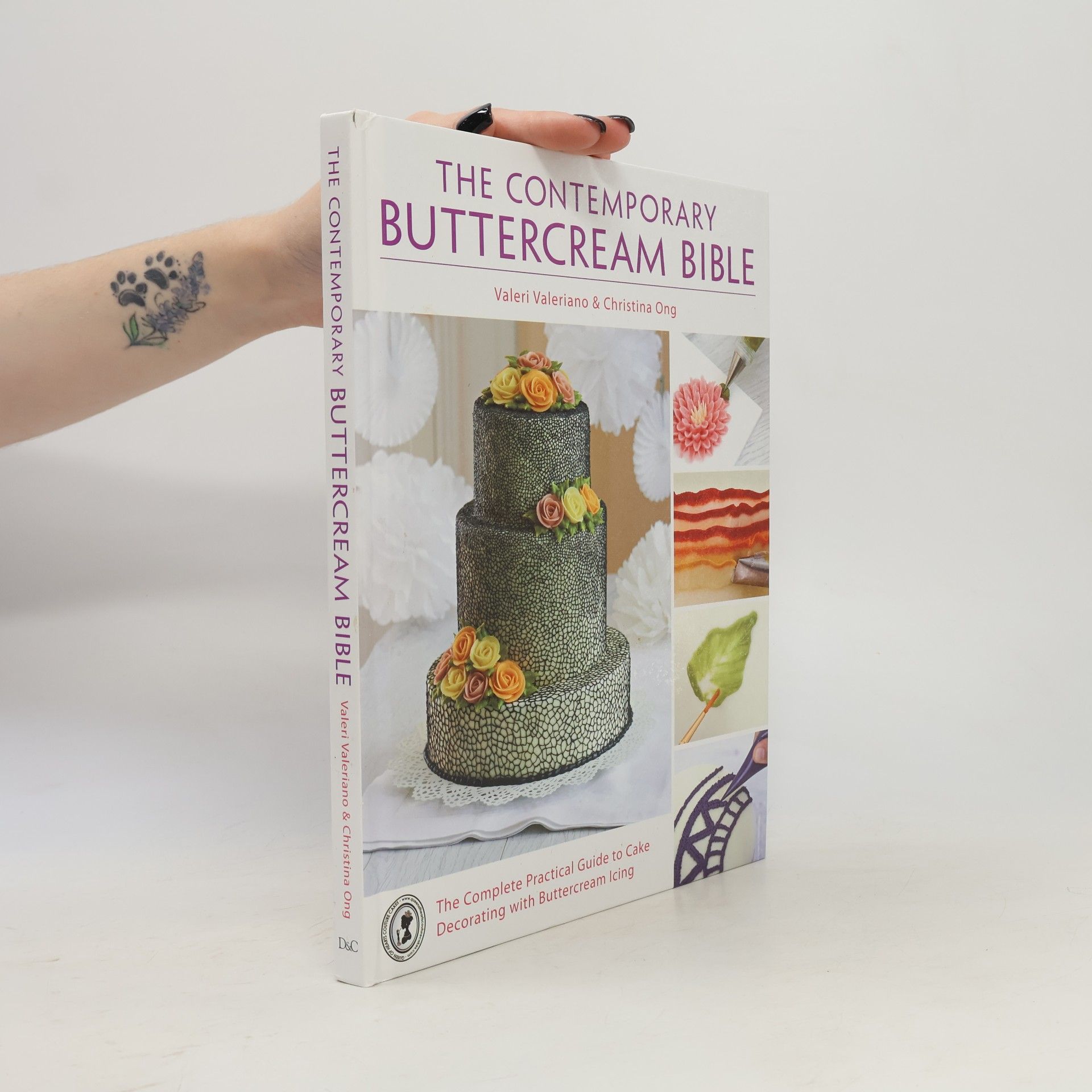 Valeri Valeriano The contemporary buttercream bible : the complete practical guide to cake decorating with buttercream icing