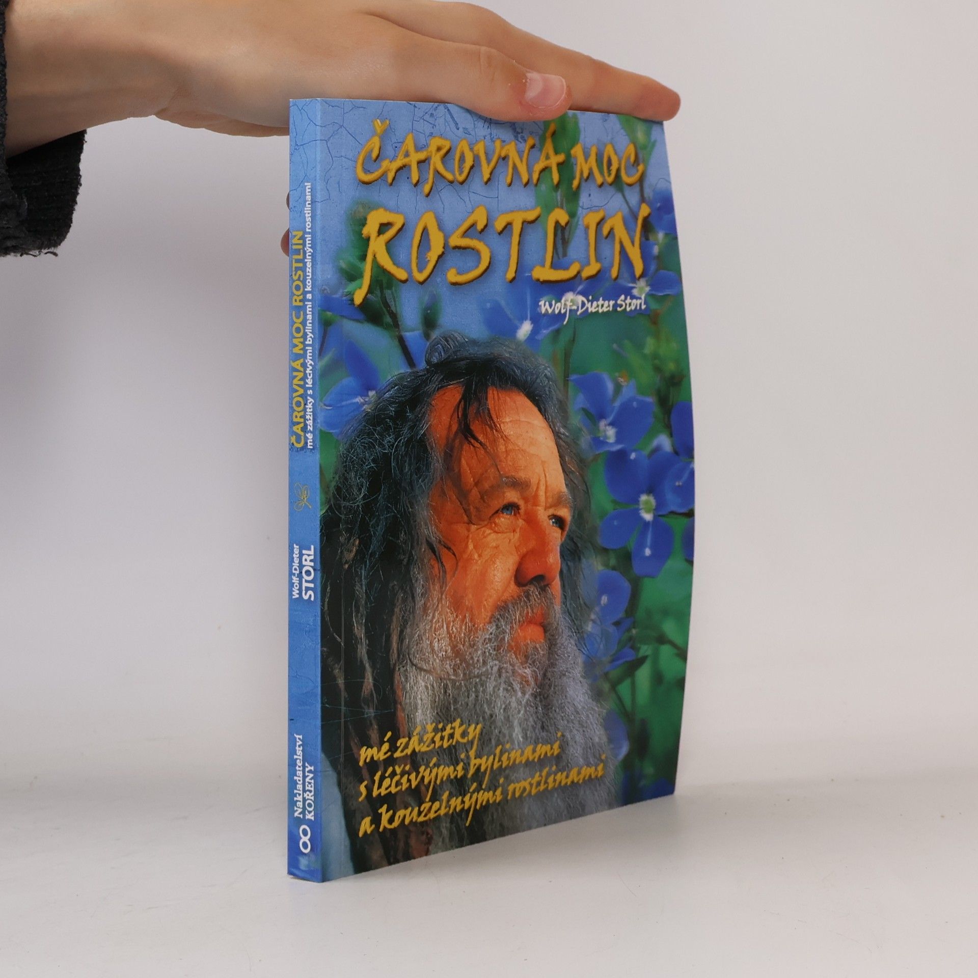 Wolf Dieter Storl Čarovná moc rostlin : mé zážitky s léčivými bylinami a kouzelnými rostlinami