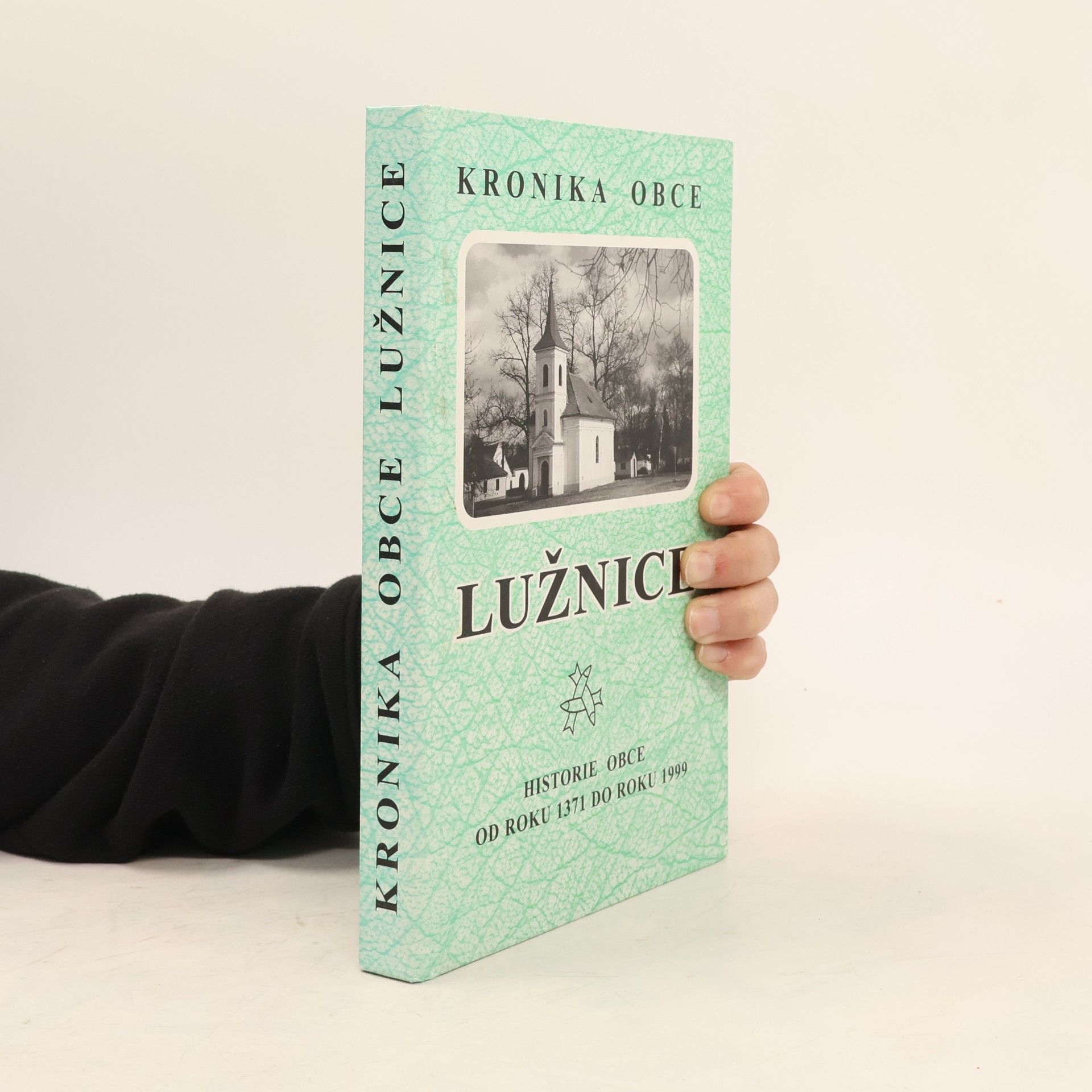 Lužnice Obecní úřad Kronika obce Lužnice. Historie obce od roku 1371 do roku 1999