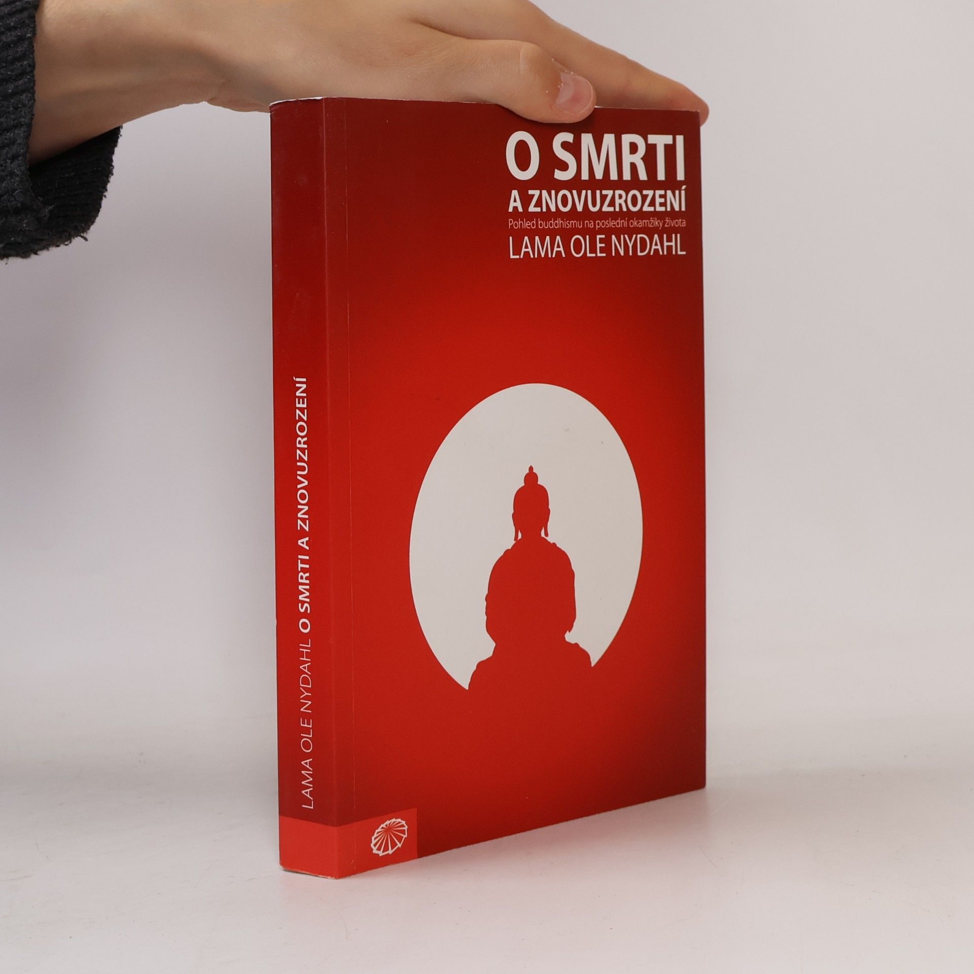Lama Ole Nydahl O smrti a znovuzrození : pohled buddhismu na poslední okamžiky života