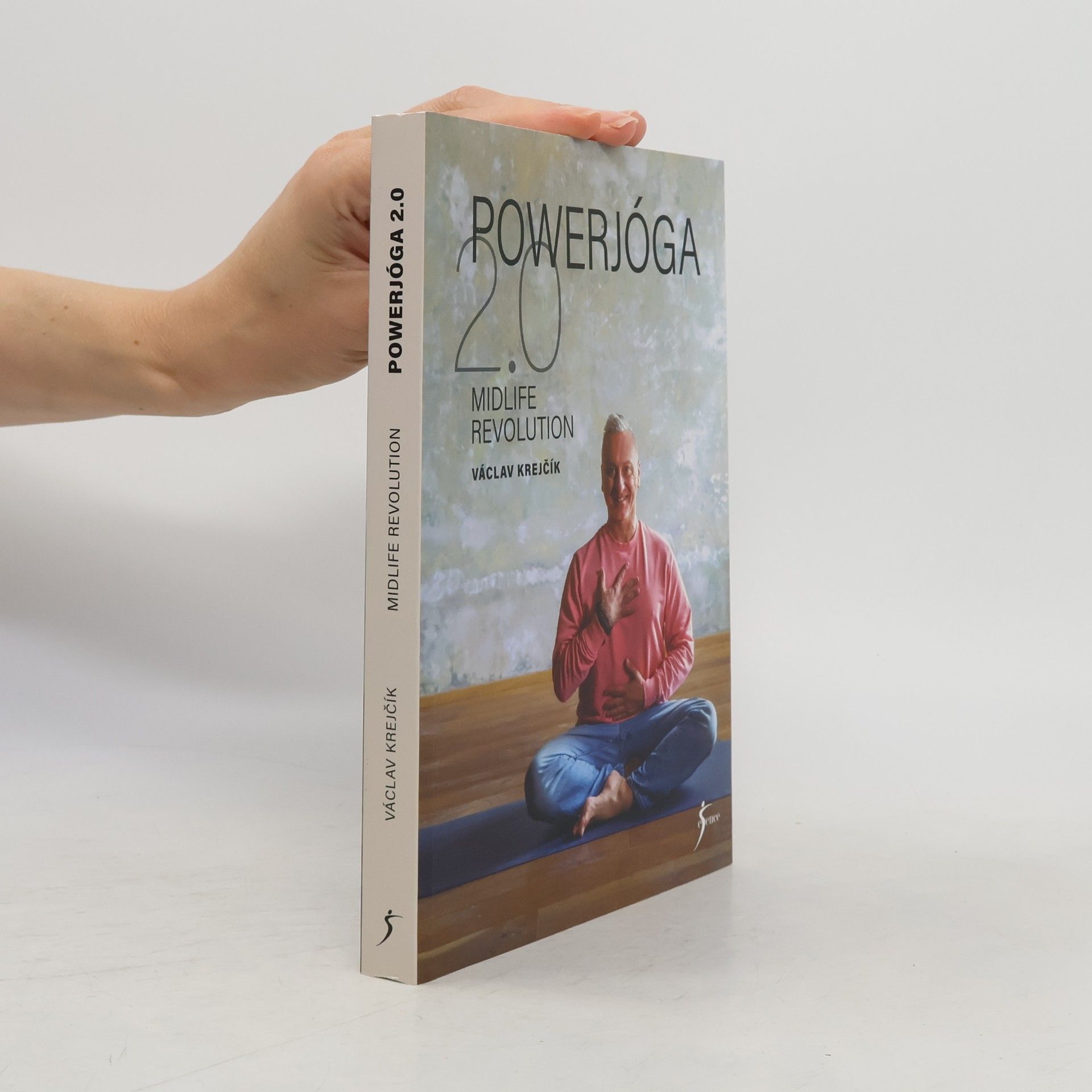 Václav Krejčík Powerjóga 2.0: Midlife Revolution.