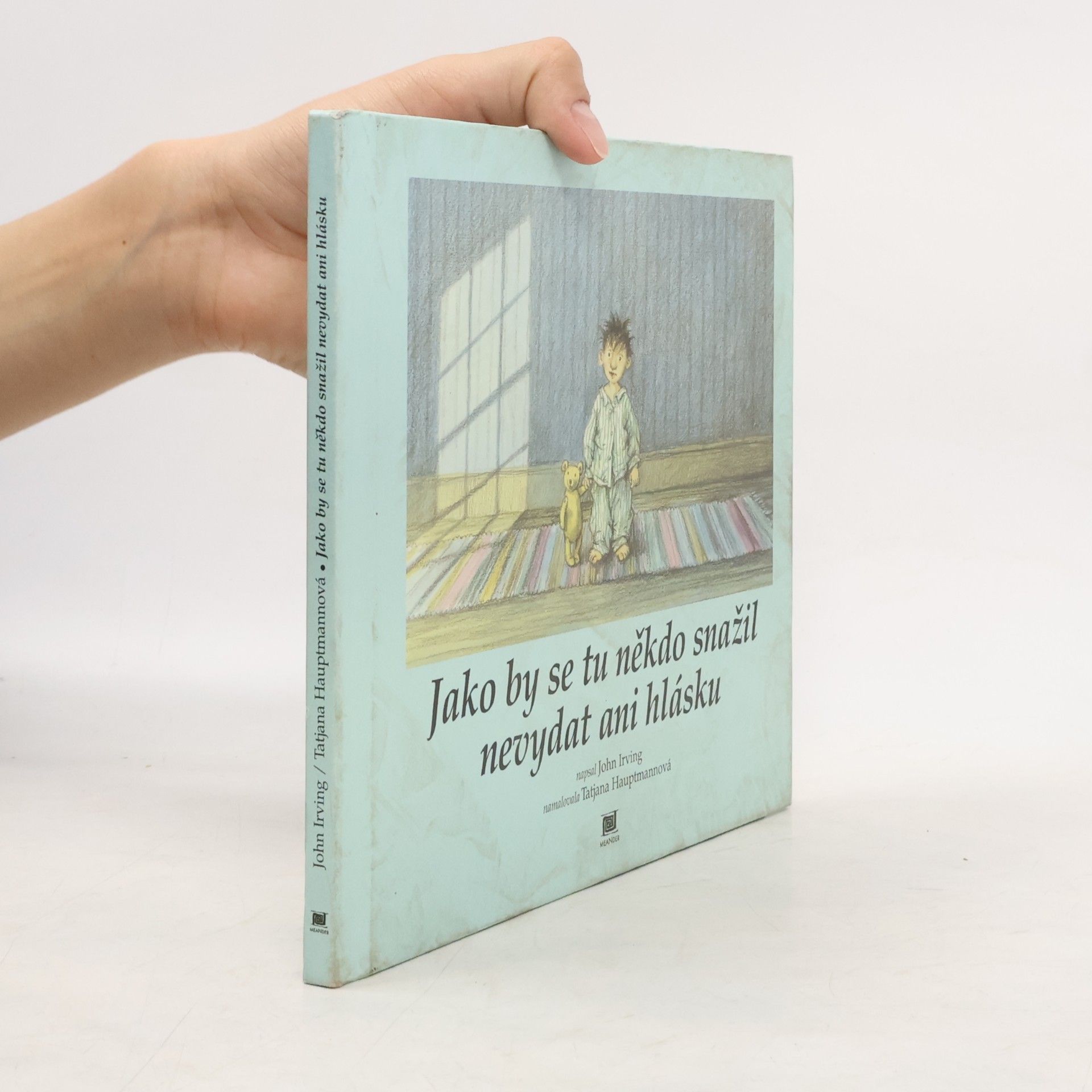 John Irving Jako by se tu někdo snažil nevydat ani hlásku