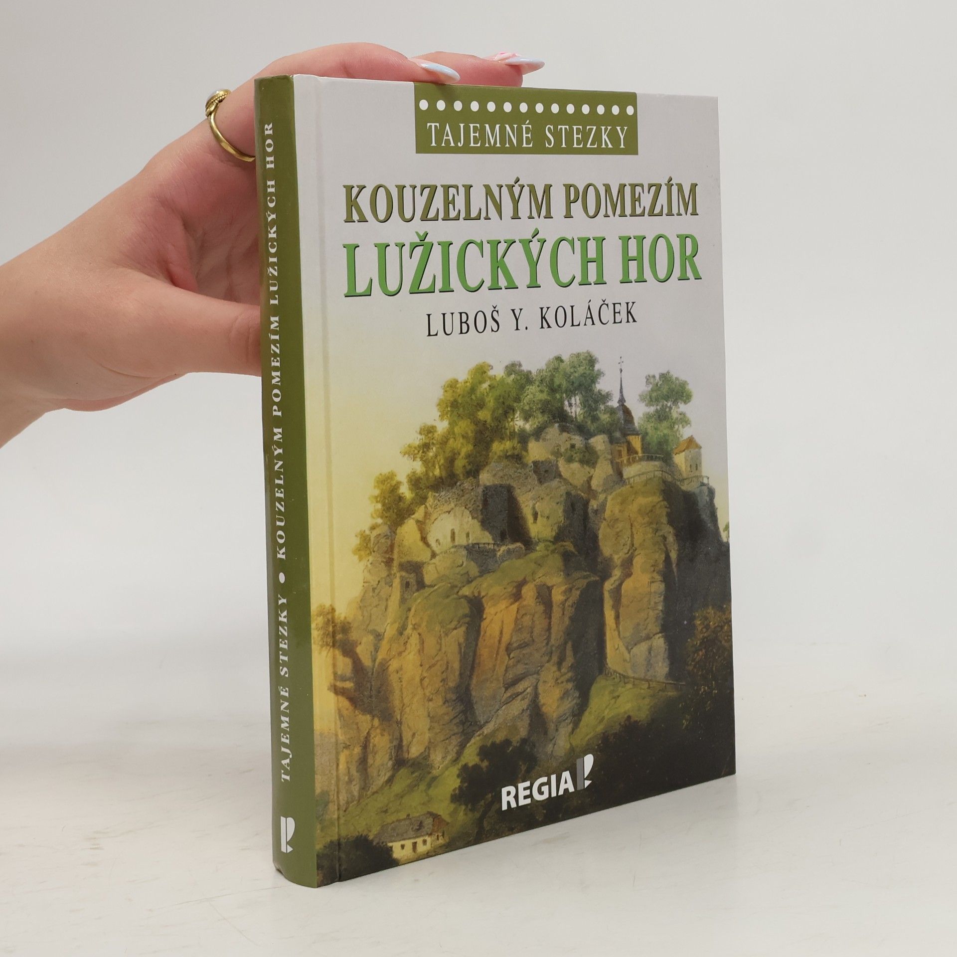 Luboš Y. Koláček Kouzelným pomezím Lužických hor