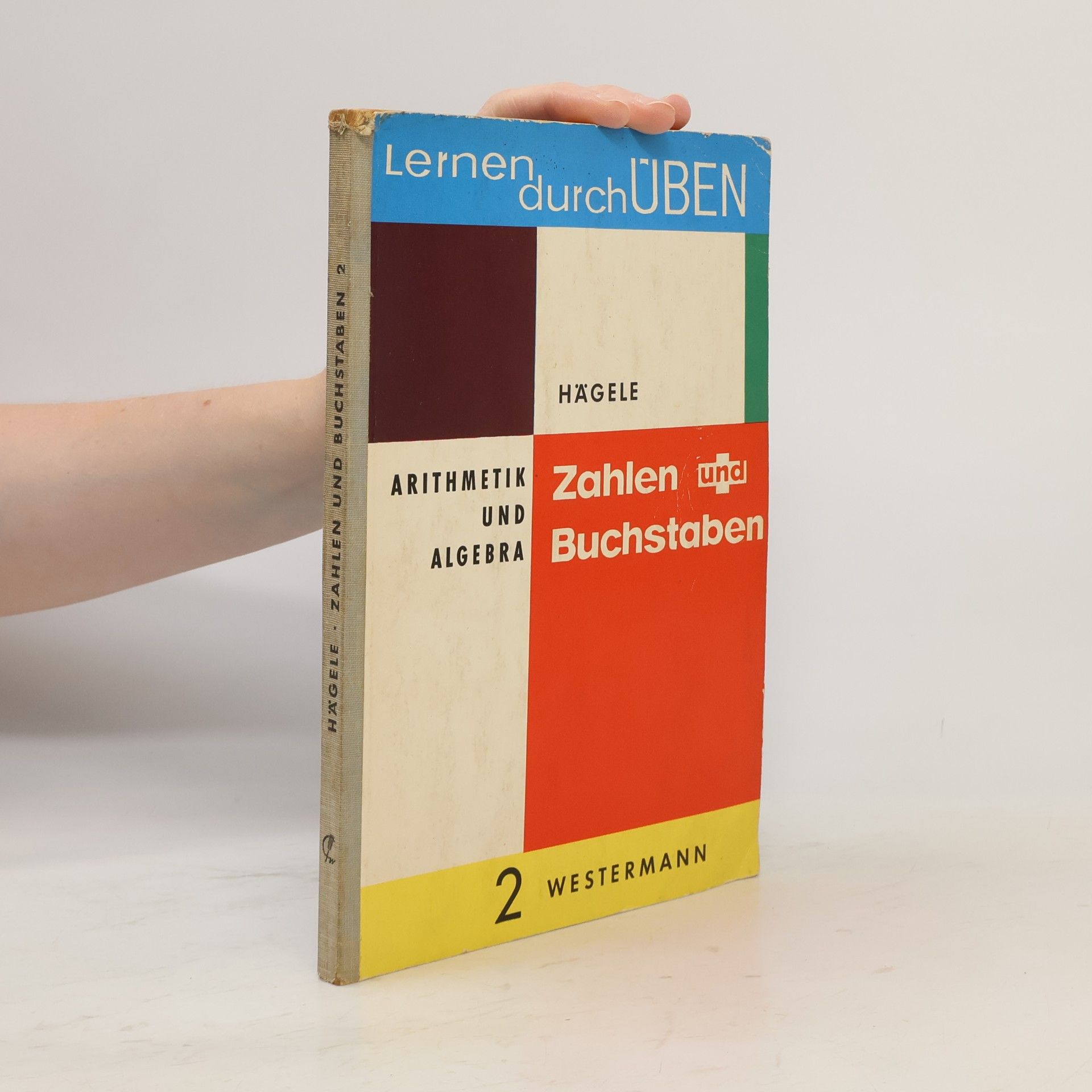 Zahlen und Buchstaben. Arithmetik und Algebra 2