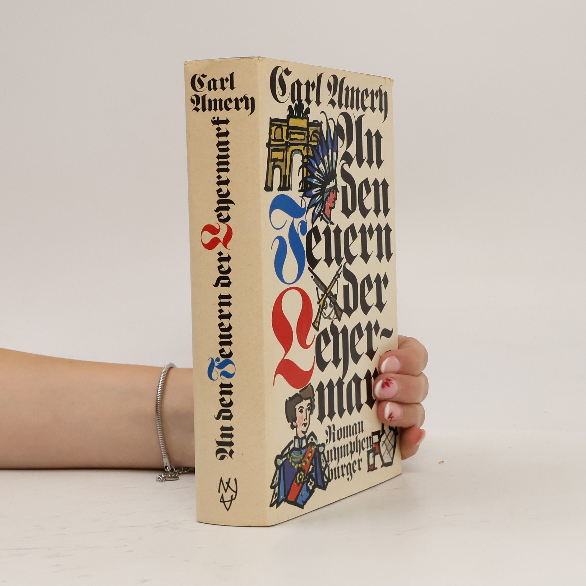 Carl Amery An den Feuern der Leyermark