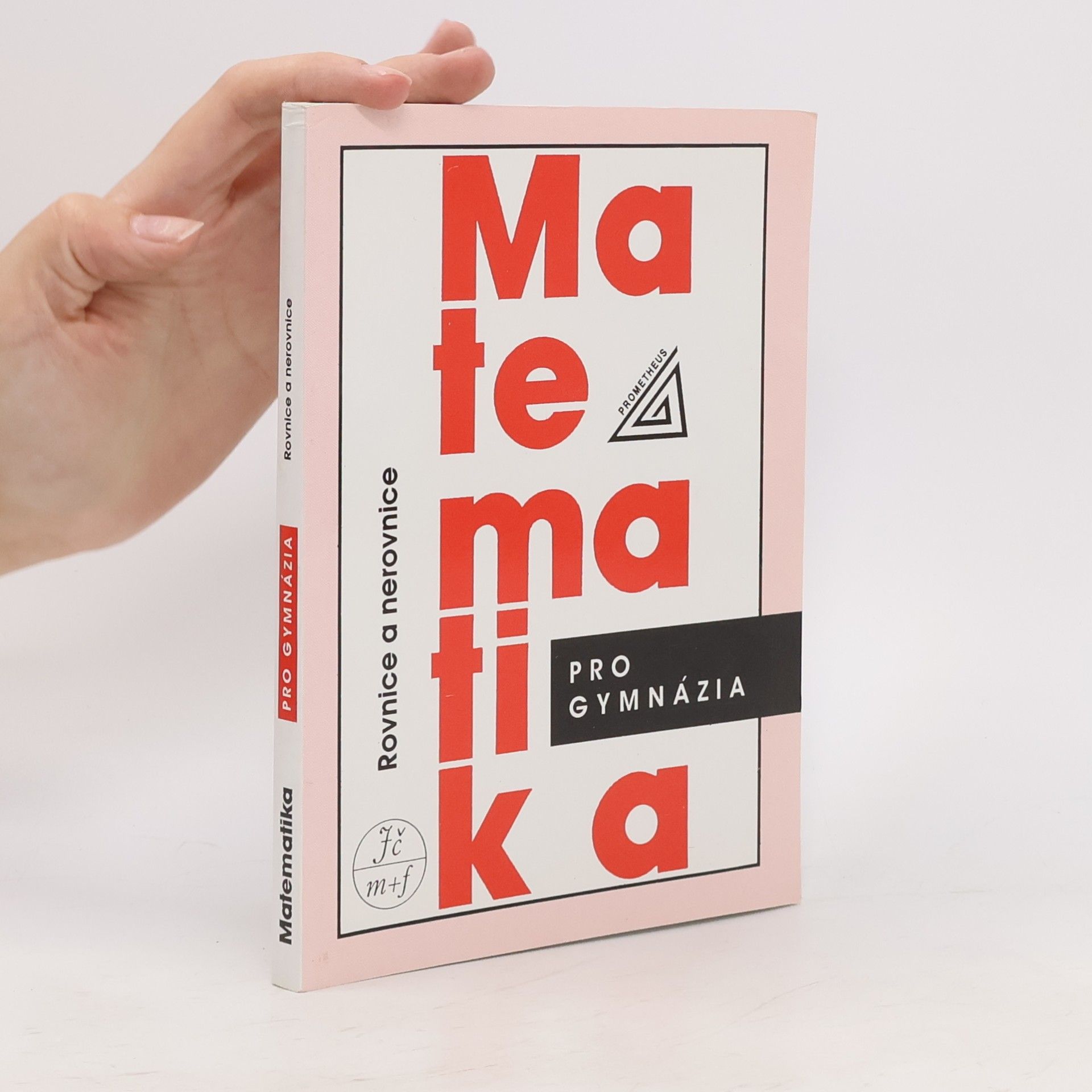 Jura Charvát Matematika pro gymnázia. Rovnice a nerovnice