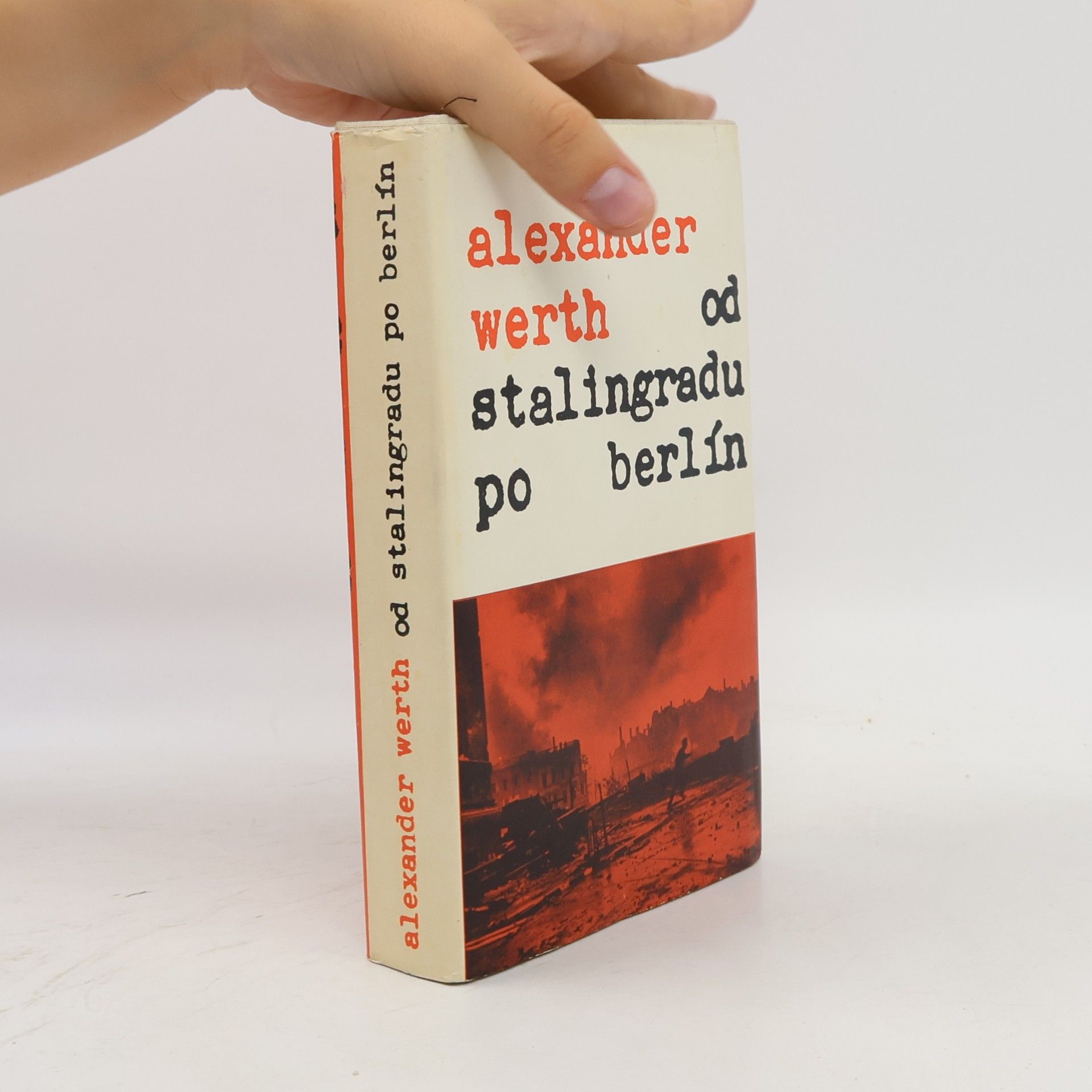 Alexander Werth Od Stalingradu po Berlín. Rusko vo vojne 1941 - 1945 II.