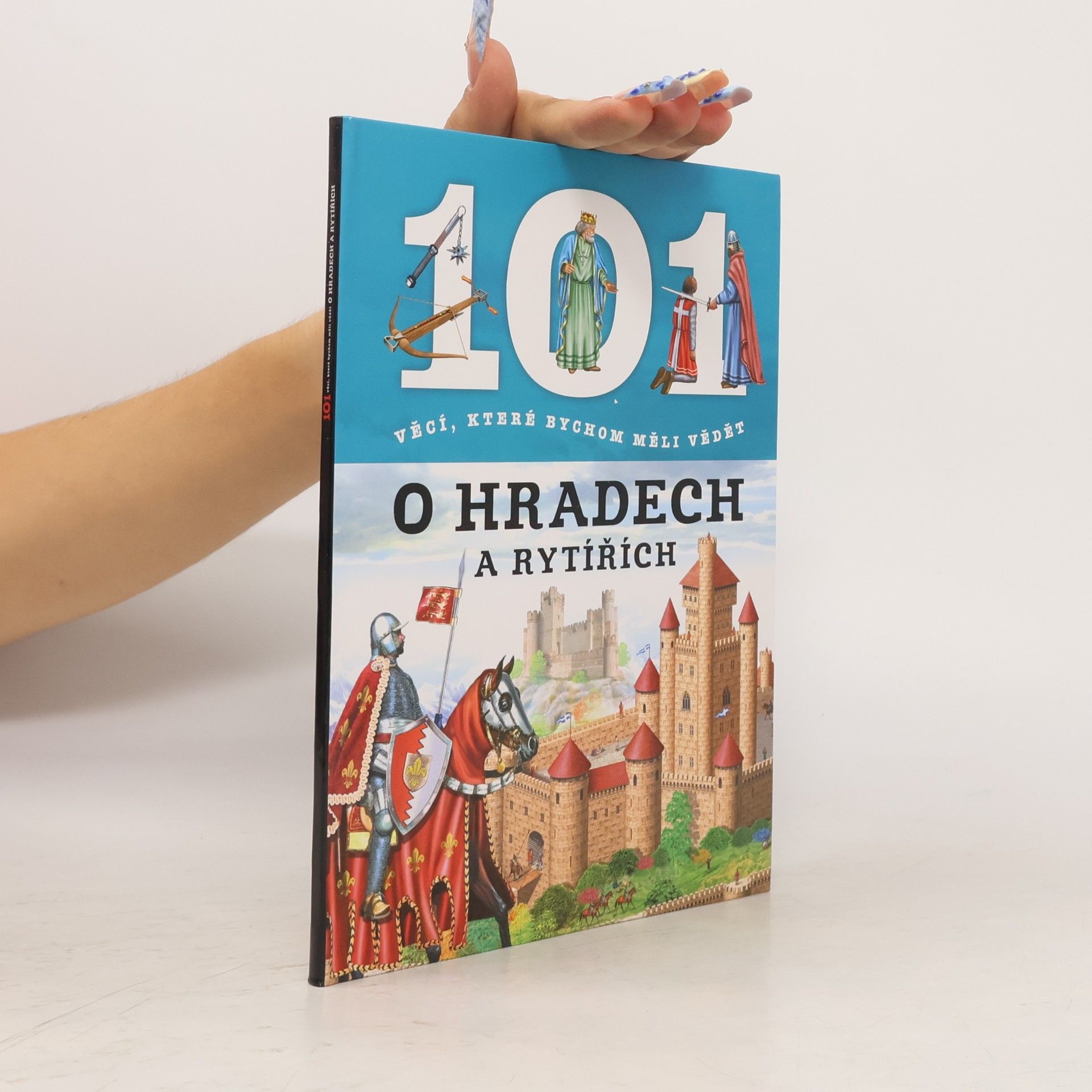 Alžběta Poláková 101 věcí, které bychom měli vědět o hradech a rytířích