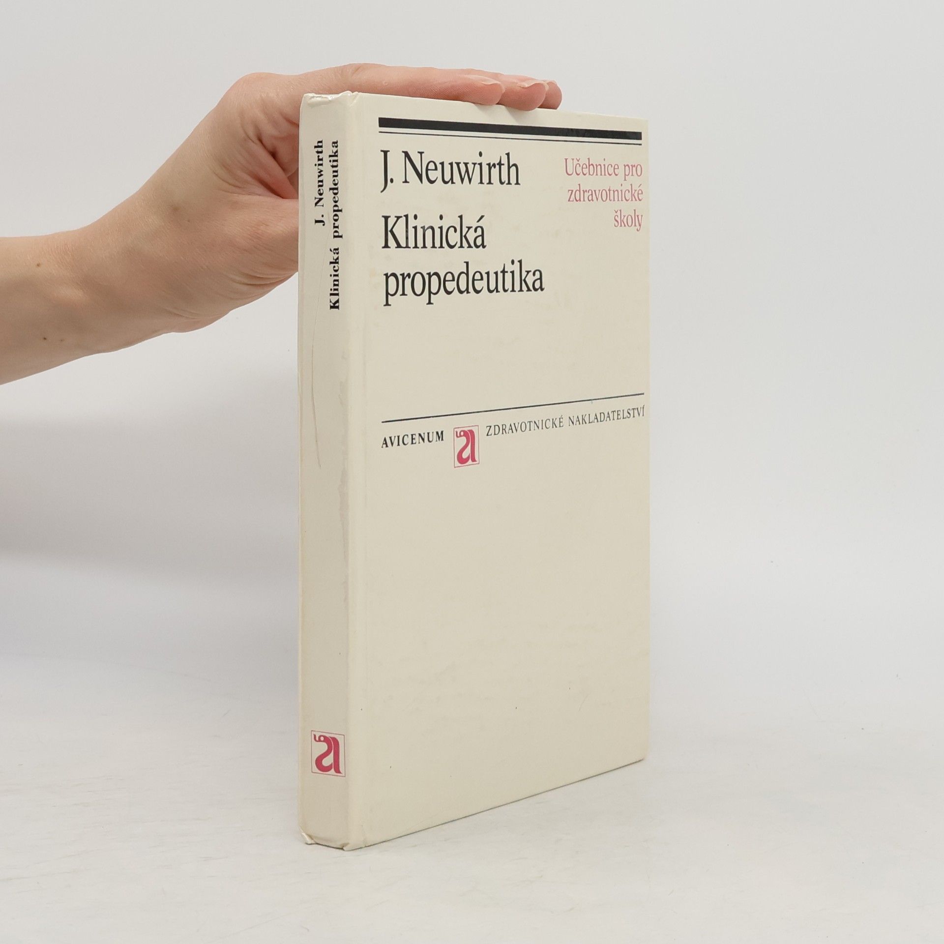 Jiří Neuwirth Klinická propedeutika. Učebnice pro zdravotnické školy