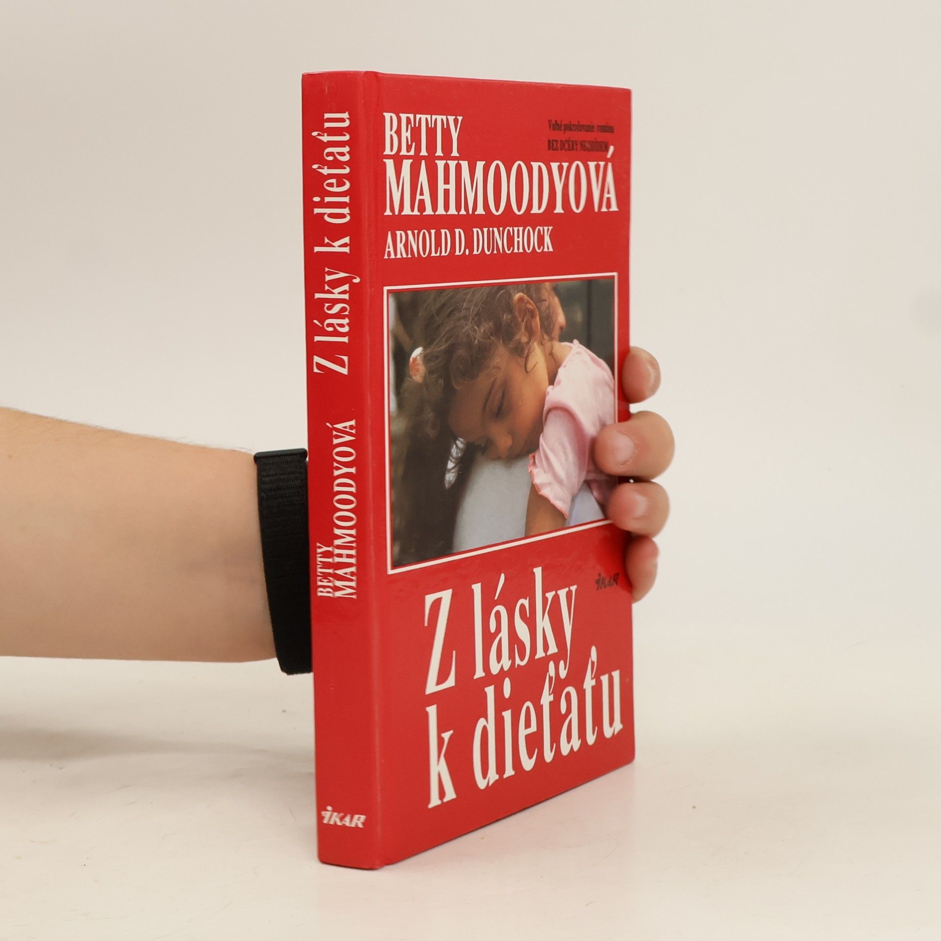 Betty Mahmoody Z lásky k dieťaťu