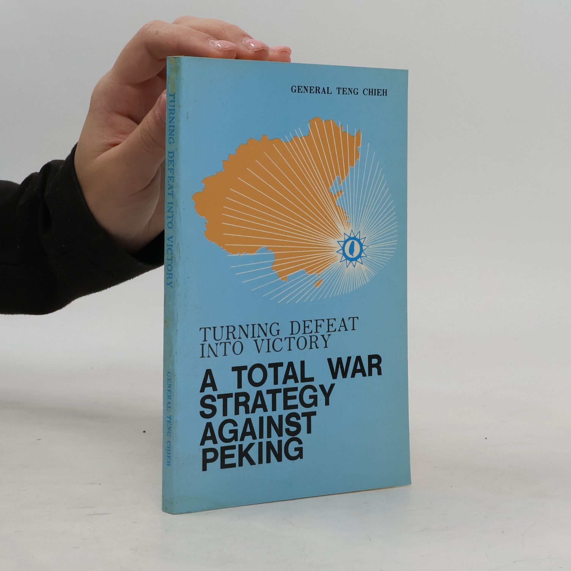 General Teng Chieii Turning Defeat into Victory a total war strategy against peking