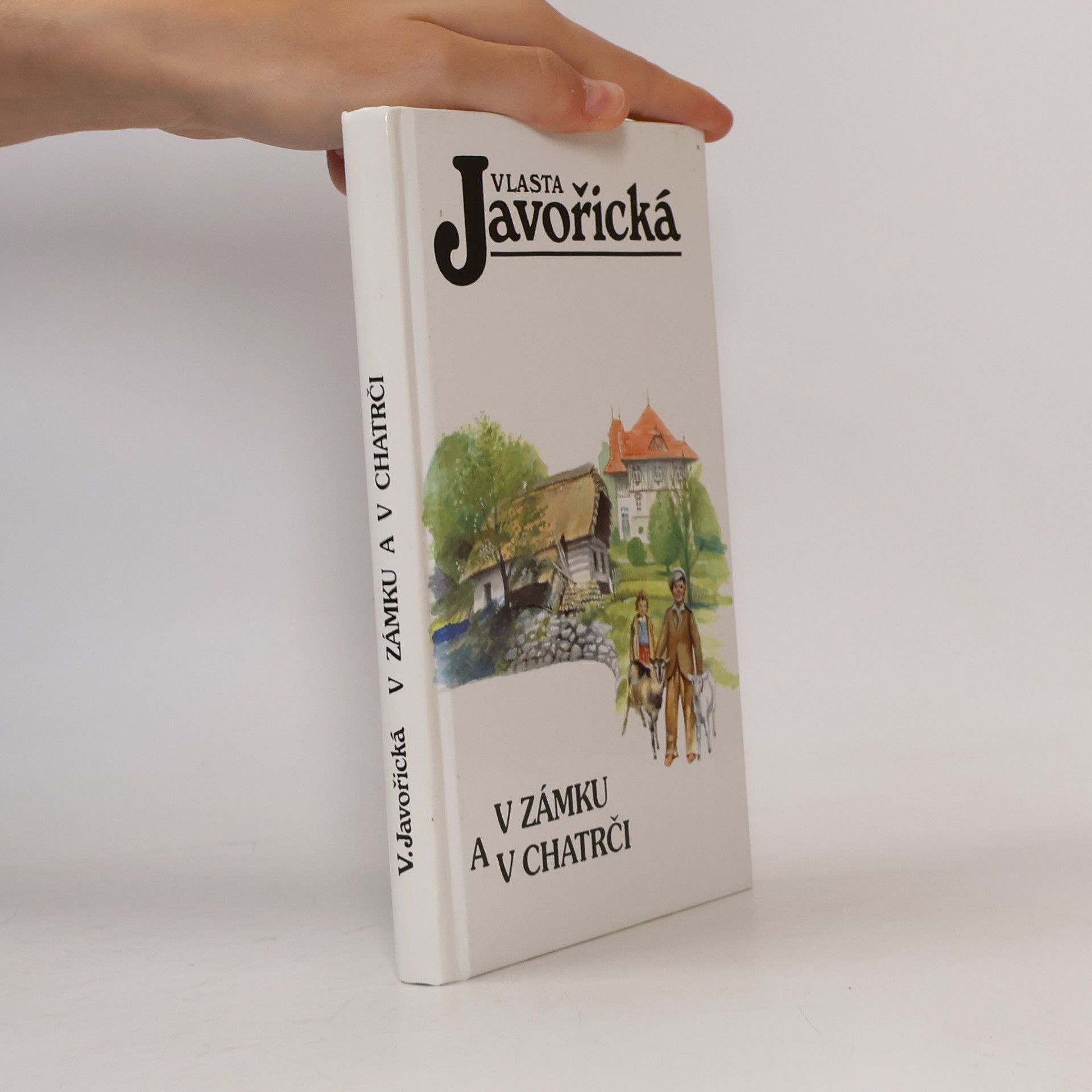 Vlasta Javořická V zámku a v chatrči