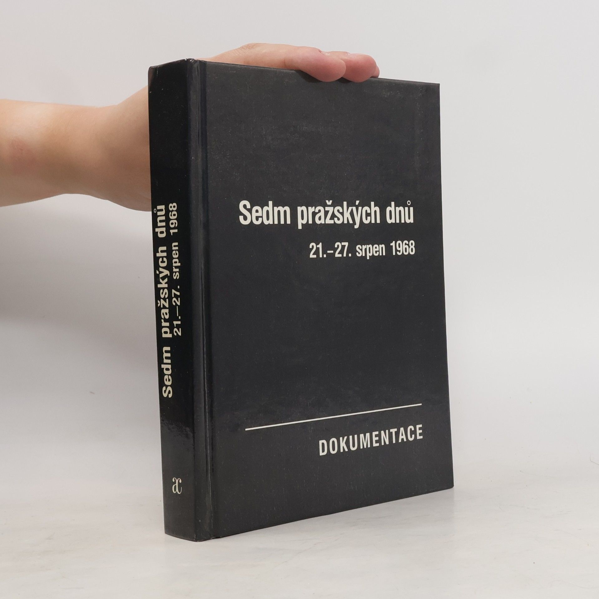 Vilém Prečan Sedm pražských dnů. 21.-27. srpen 1968