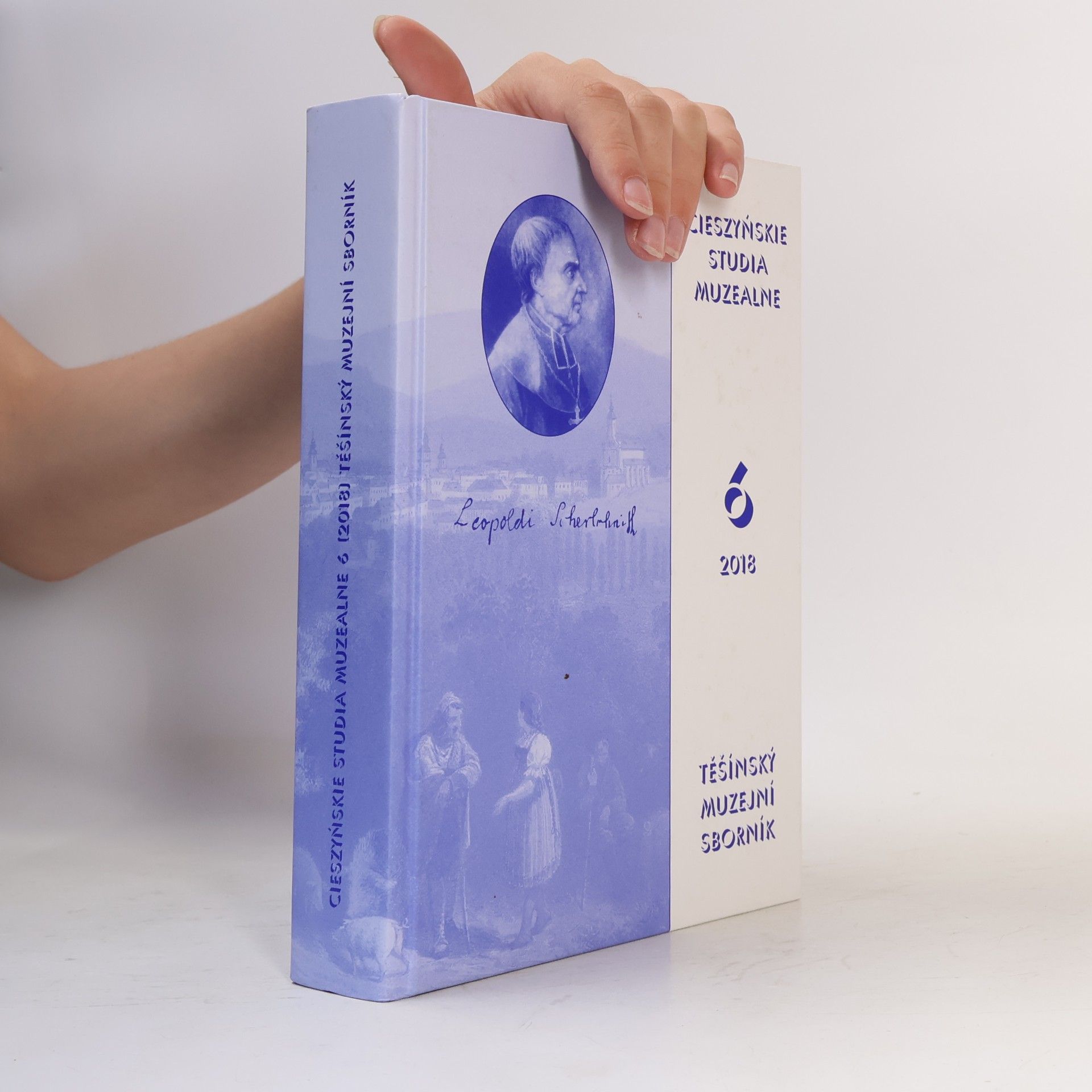 Various authors Cieszyńskie Studia Muzealne. Těšínský muzejní sborník. 6 (2018)