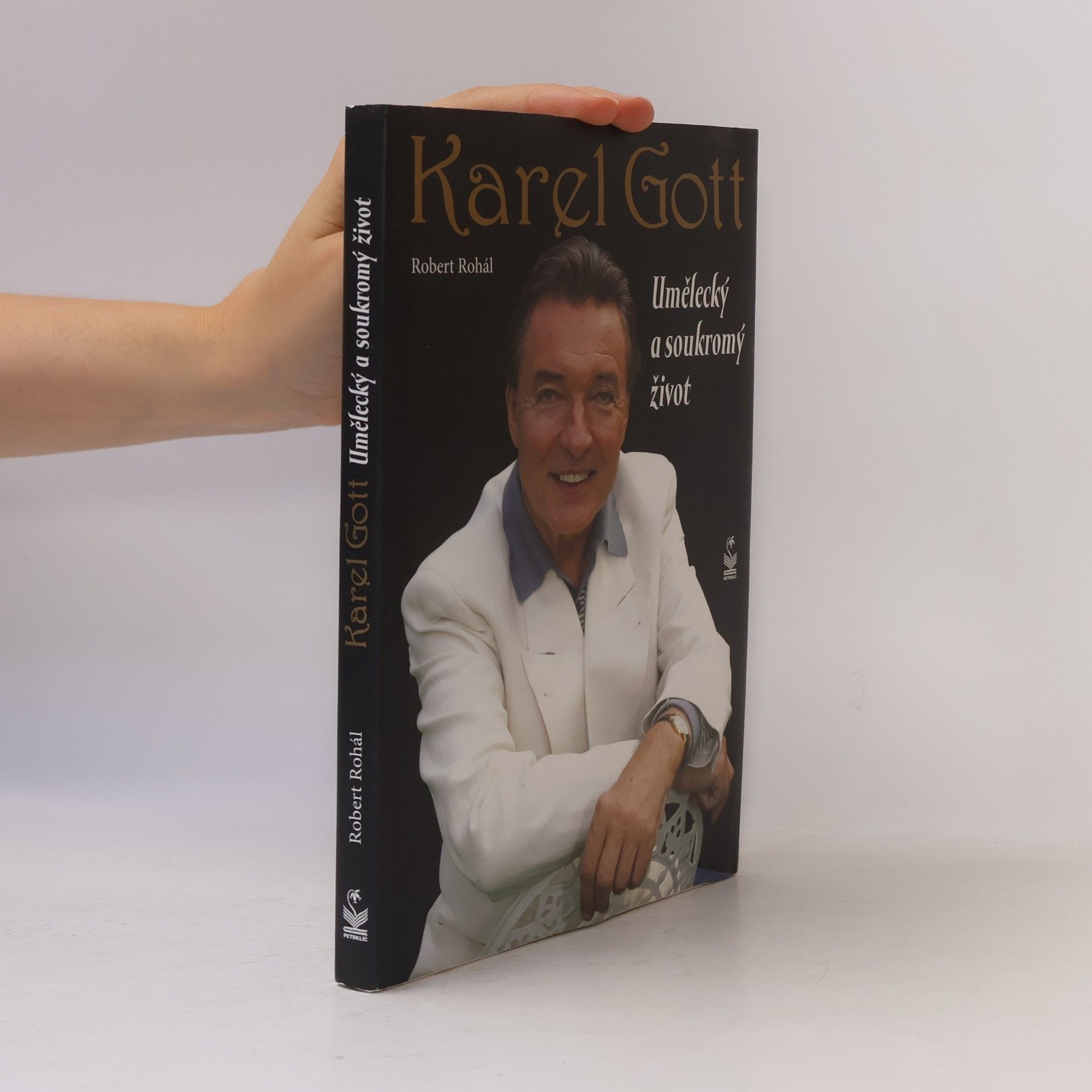 Robert Rohál Karel Gott: Umělecký a soukromý život